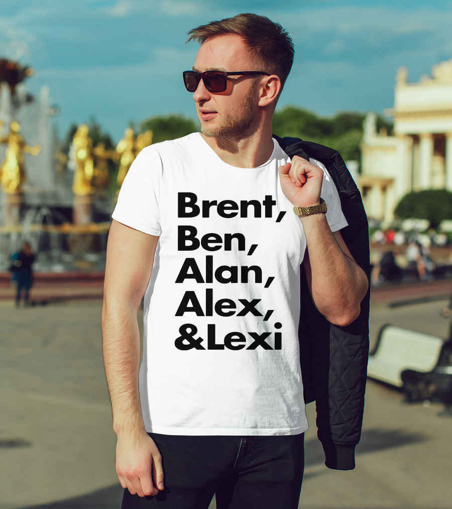 Brent Ben Alan Alex And Lexi Typography Names List T-Shirt