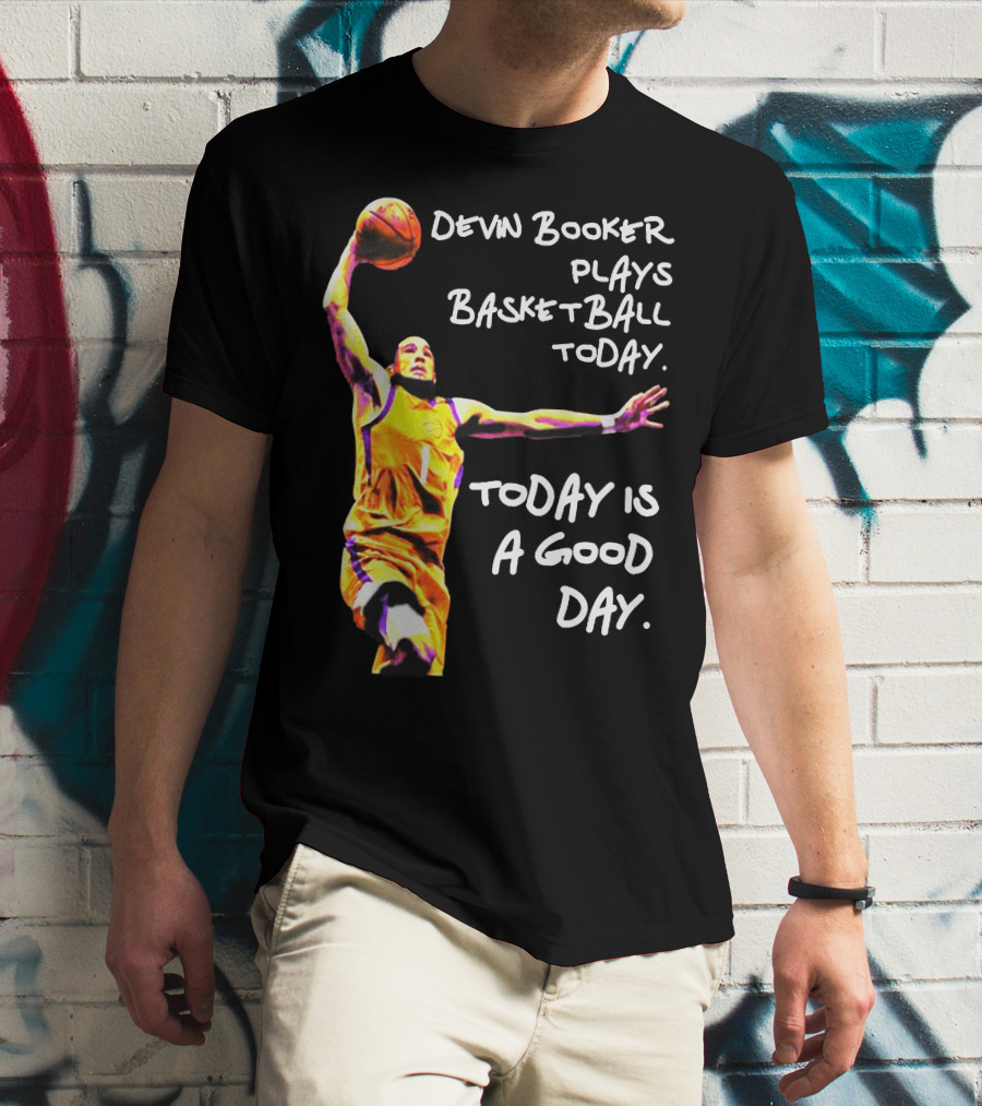 Devin Booker Basketball Today Is A Good Day T-Shirt