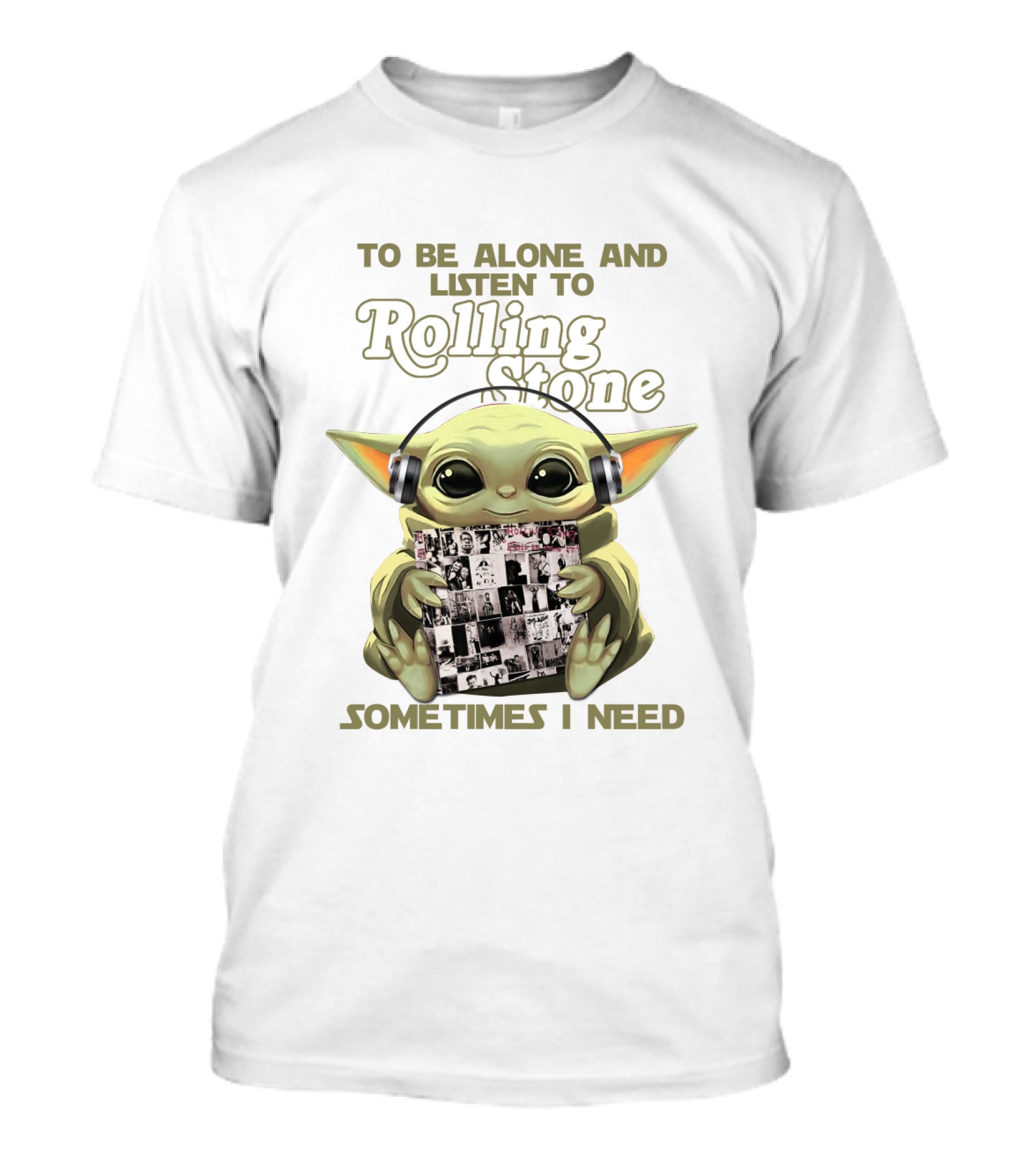 To Be Alone And Listen To Rolling Stone Sometimes I Need T-Shirt
