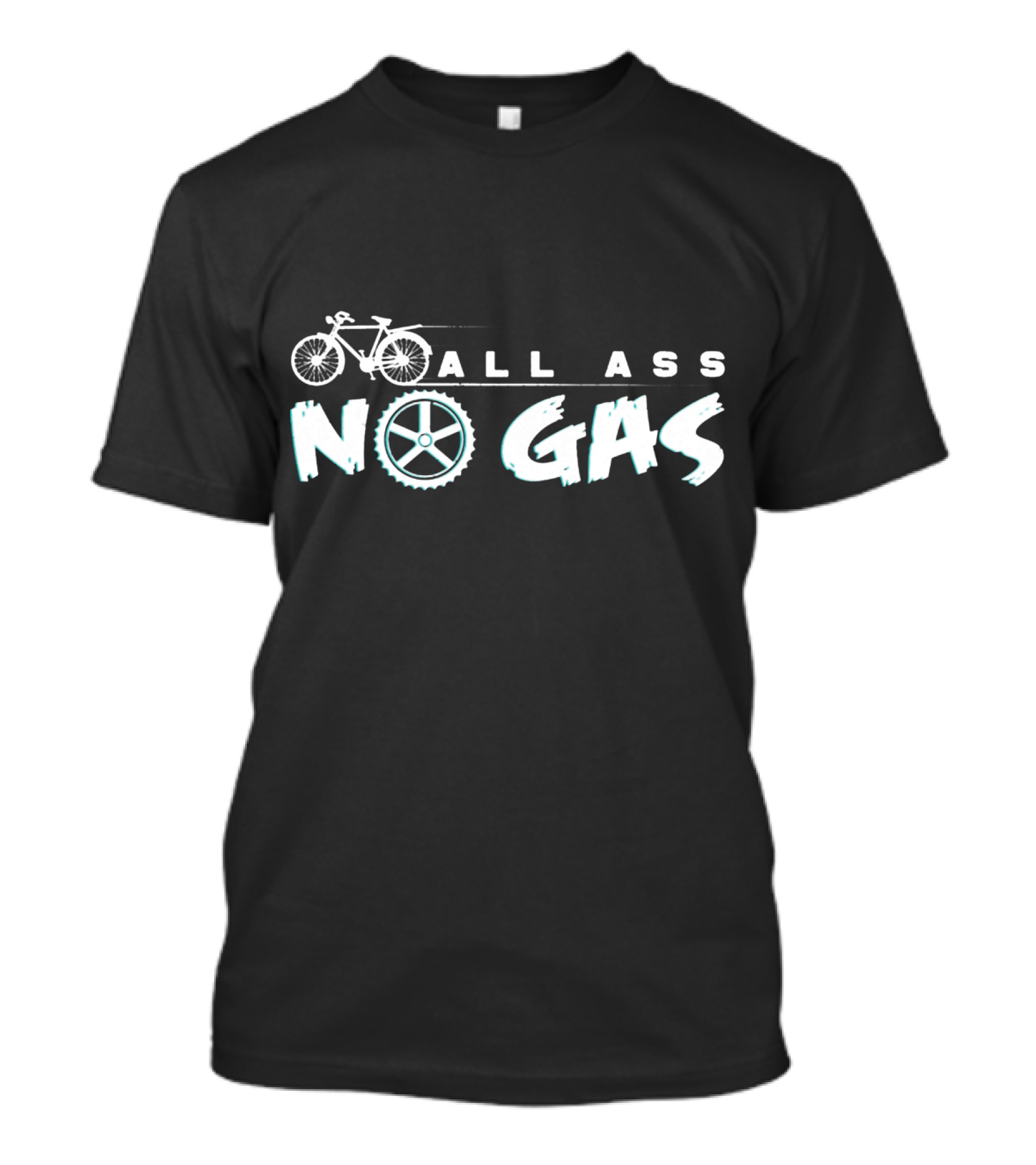 All Ass No Gas Cycling Bicycle Wheel Bike Ride Funny Saying T-Shirt