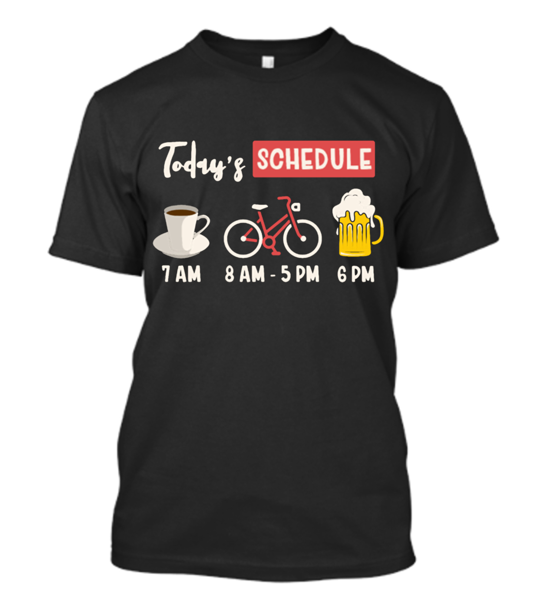 Today's Schedule Coffee Cycling Beer Funny Print T-Shirt