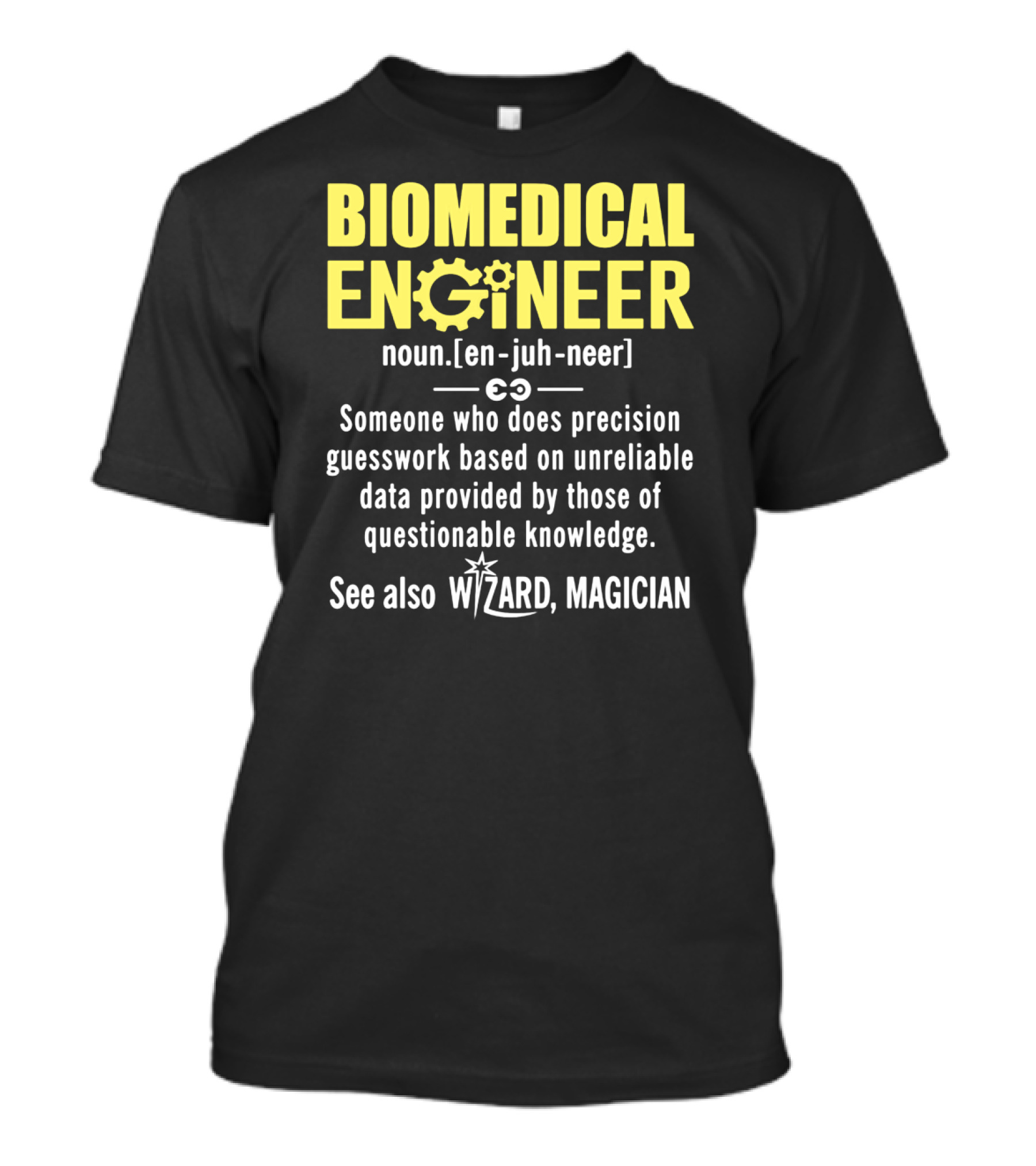 BIOMEDICAL ENGINEER Noun Definition Precision Guesswork Wizard Magician T-Shirt