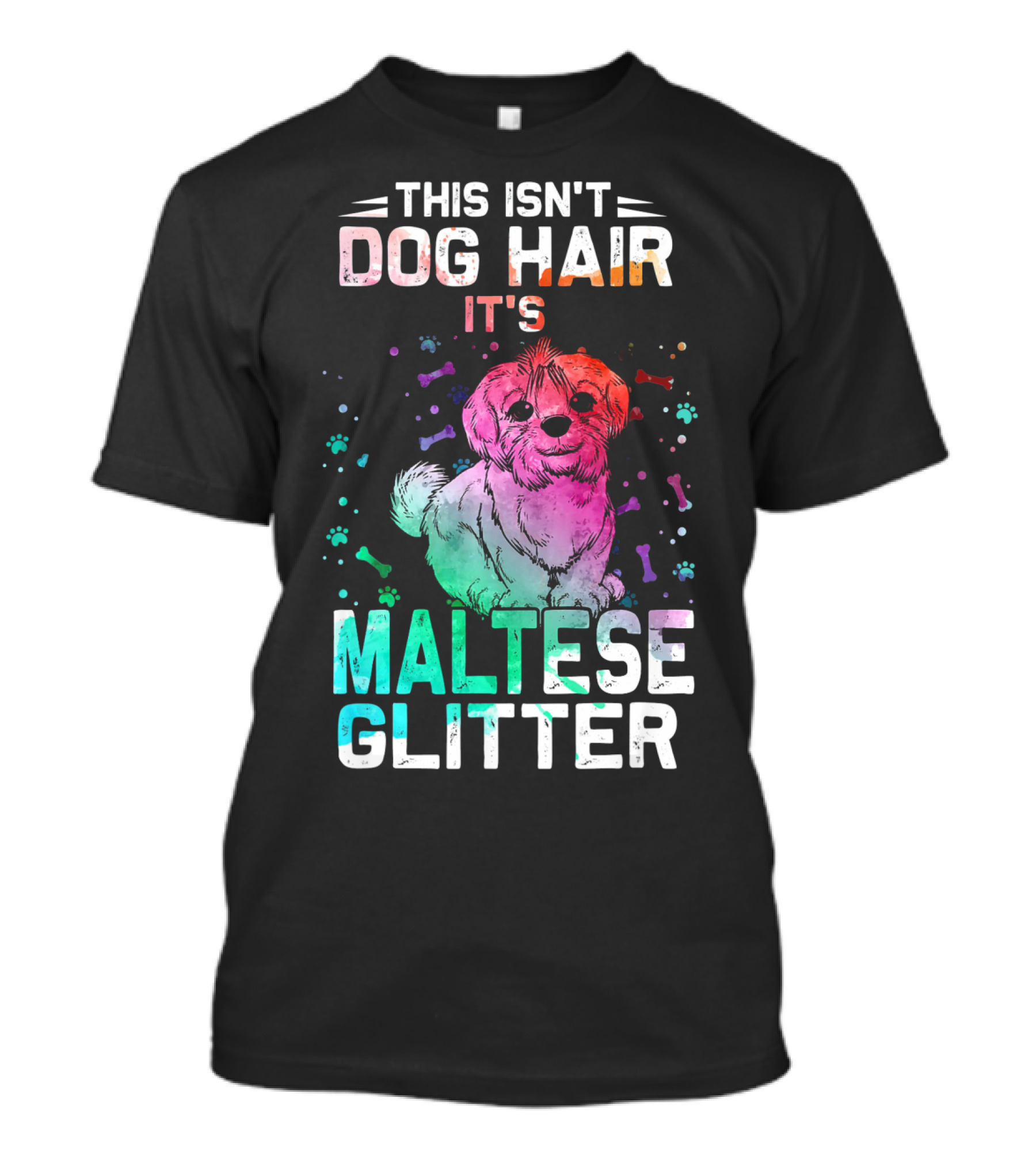 This Isn't Dog Hair It's Maltese Glitter T-Shirt