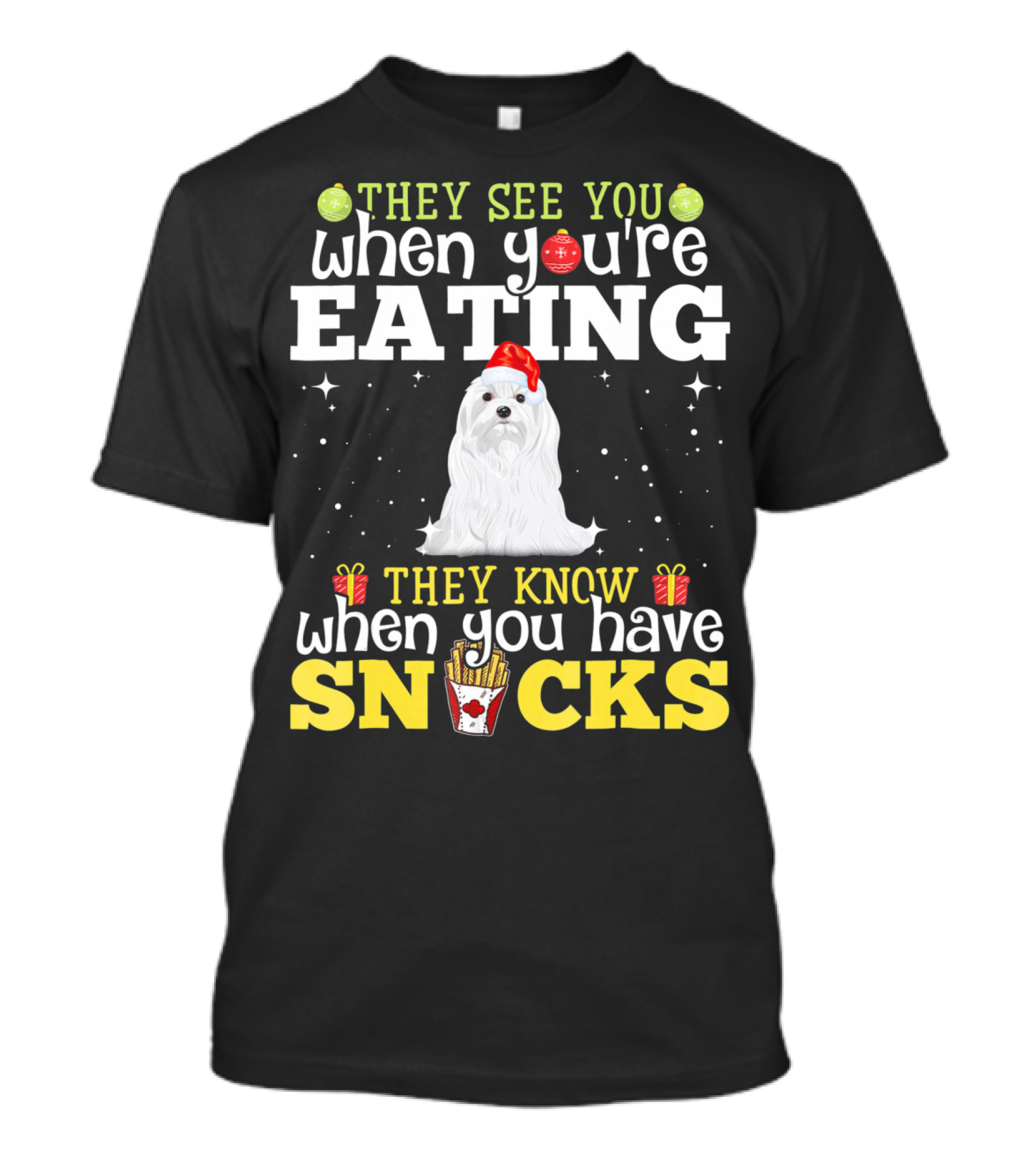 They See You When You're Eating Snacks Christmas Maltese Dog Love T-Shirt