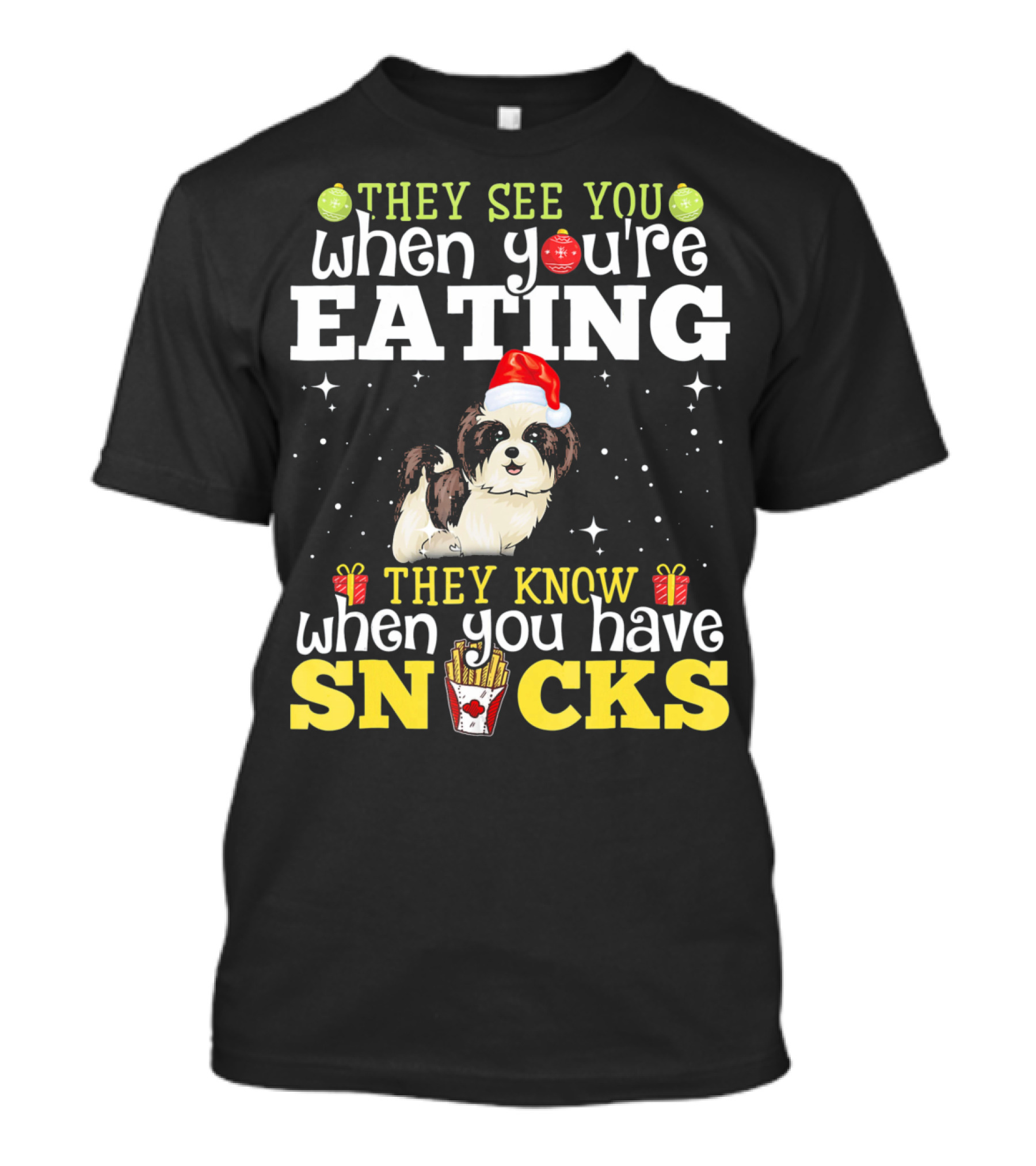 They See You When You’re Eating They Know When You Have Snacks Shih Tzu Christmas Dog Xmas T-Shirt