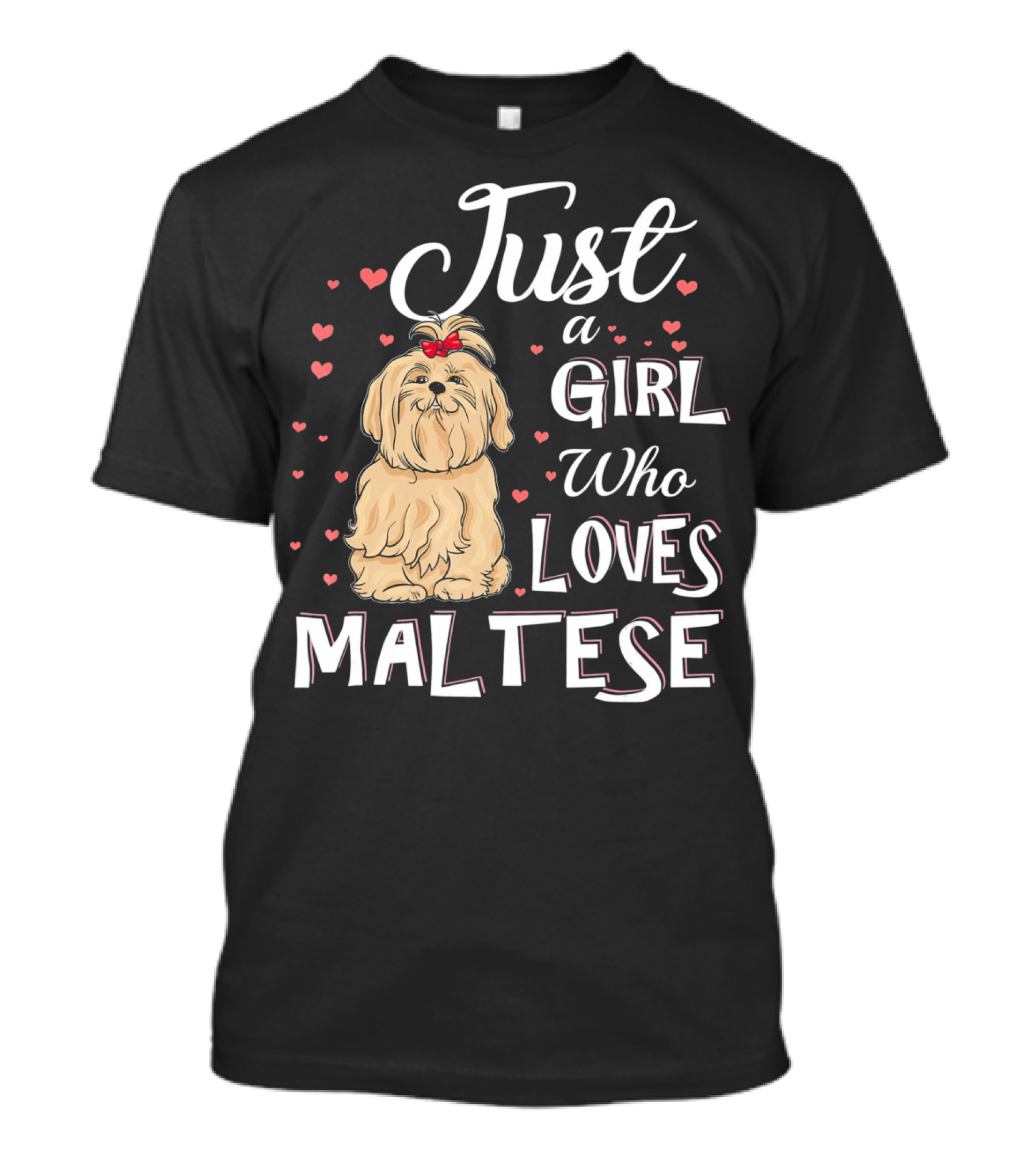 Just A Girl Who Loves Maltese With Cute Puppy Surrounded By Hearts T-Shirt