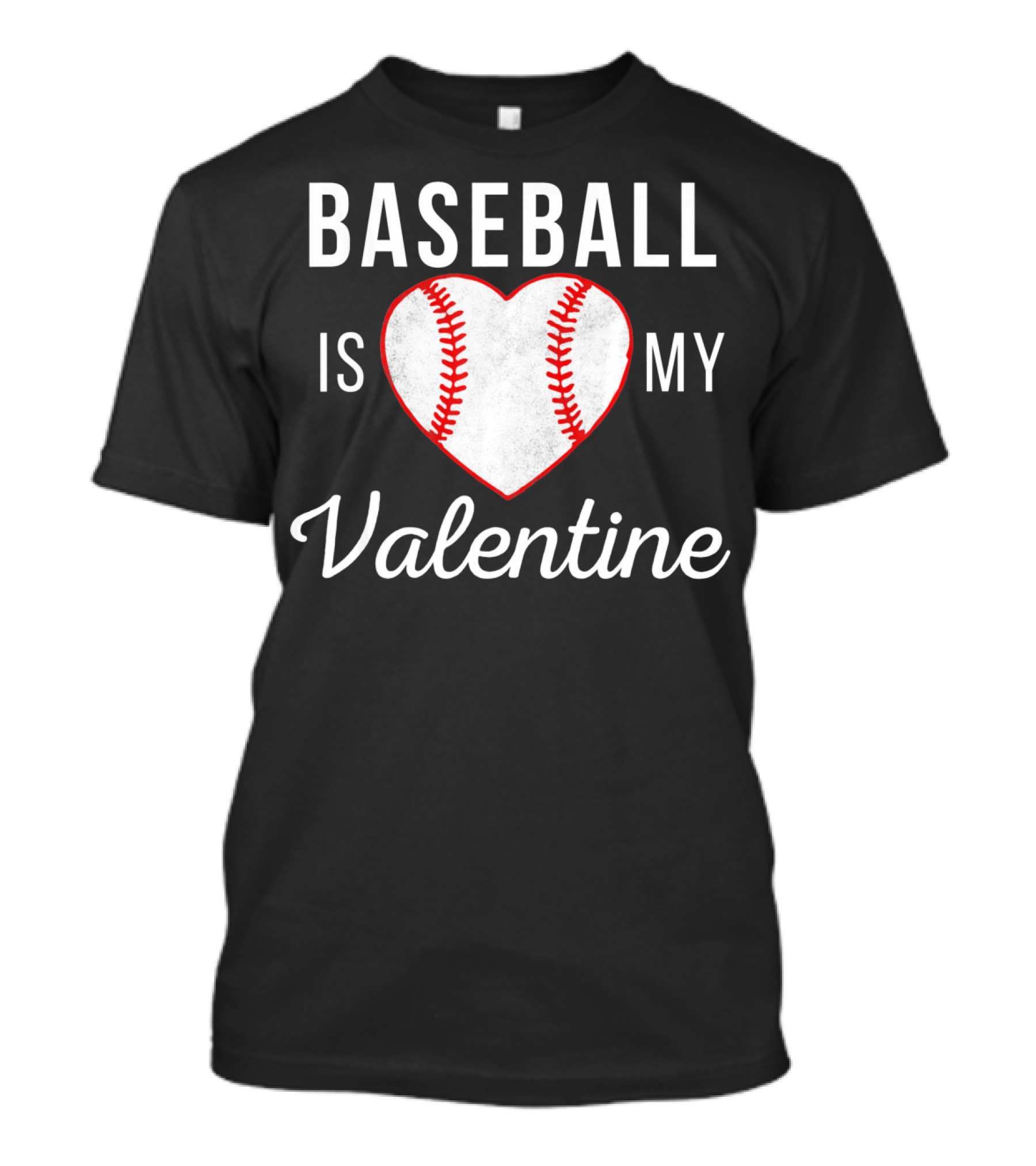 BASEBALL IS MY VALENTINE HEART SHAPE T-Shirt