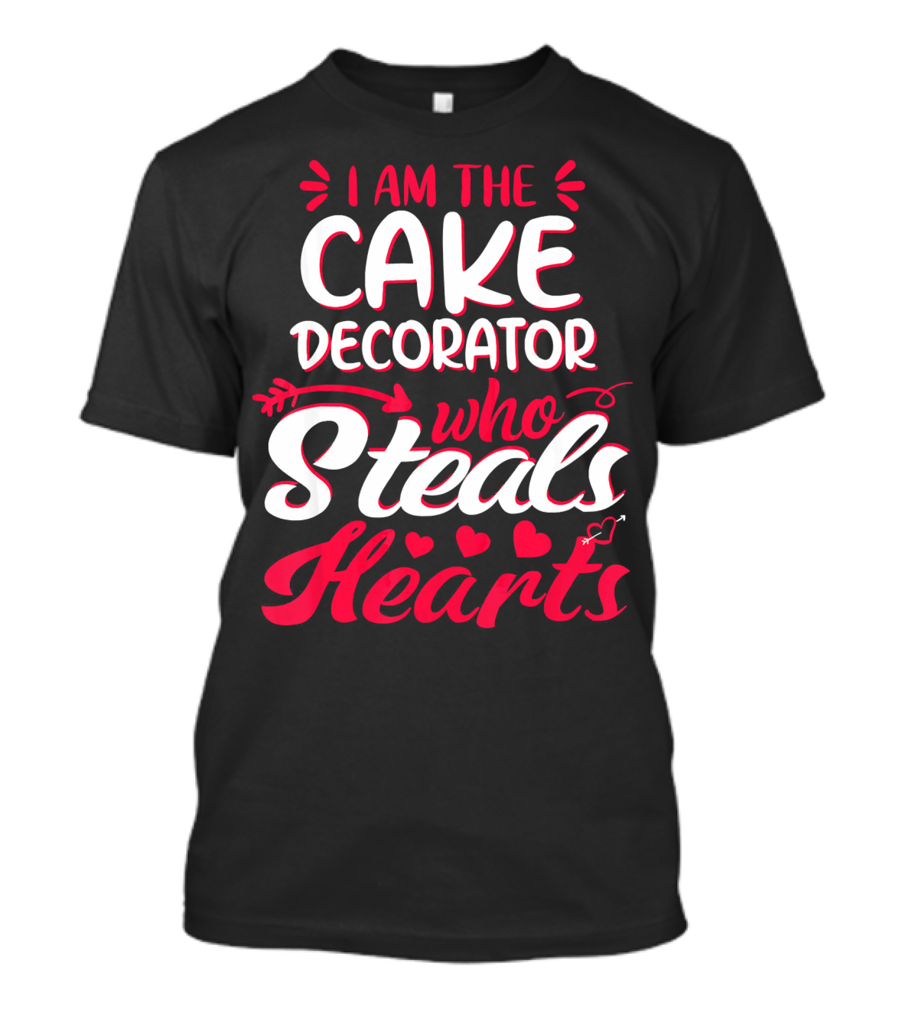 I Am The Cake Decorator Who Steals Hearts T-Shirt