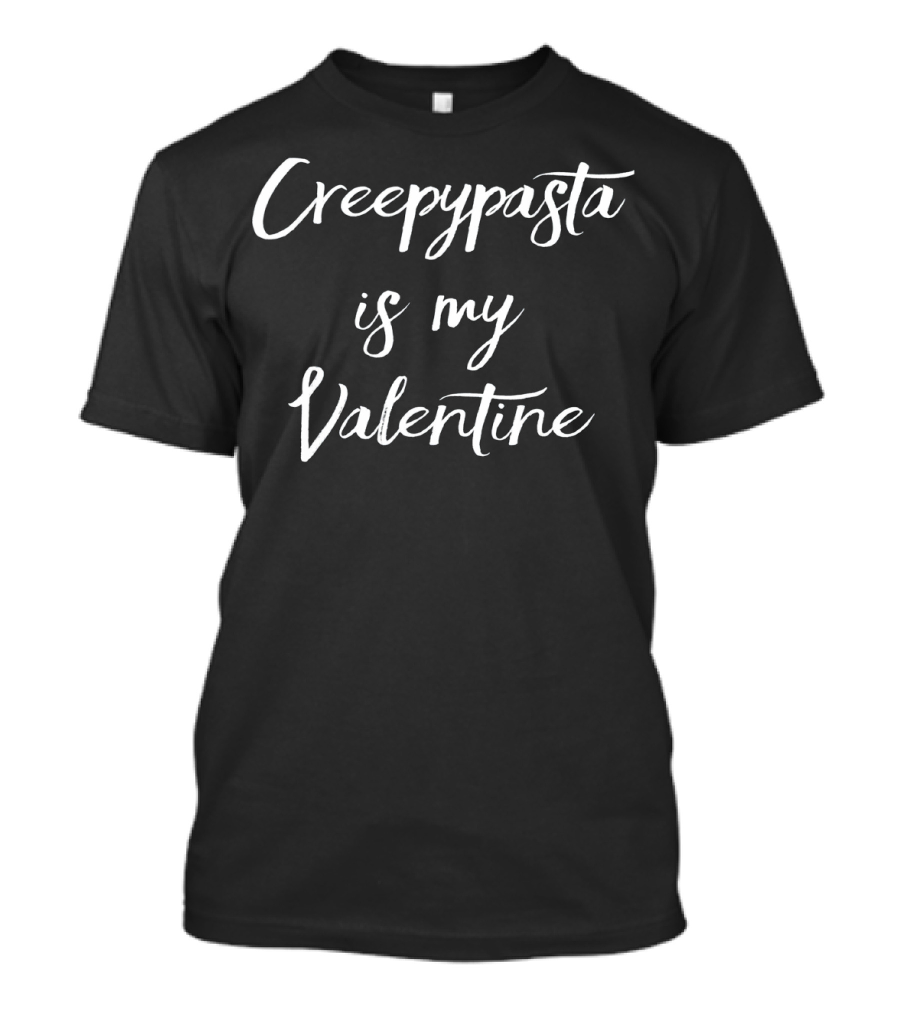 Creepypasta Is My Valentine T-Shirt
