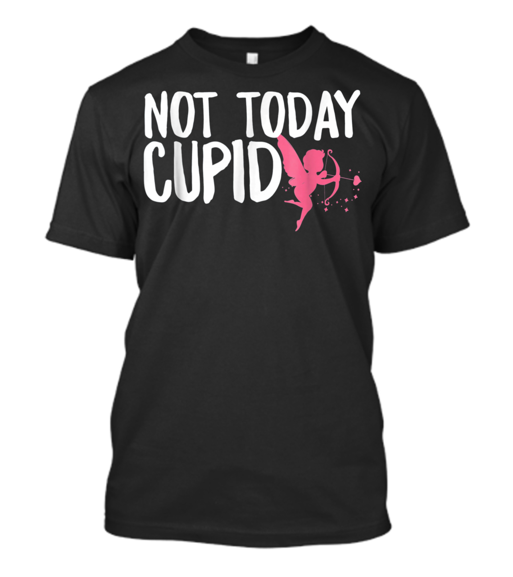 Not Today Cupid Funny Cute Valentines Day T-Shirt
