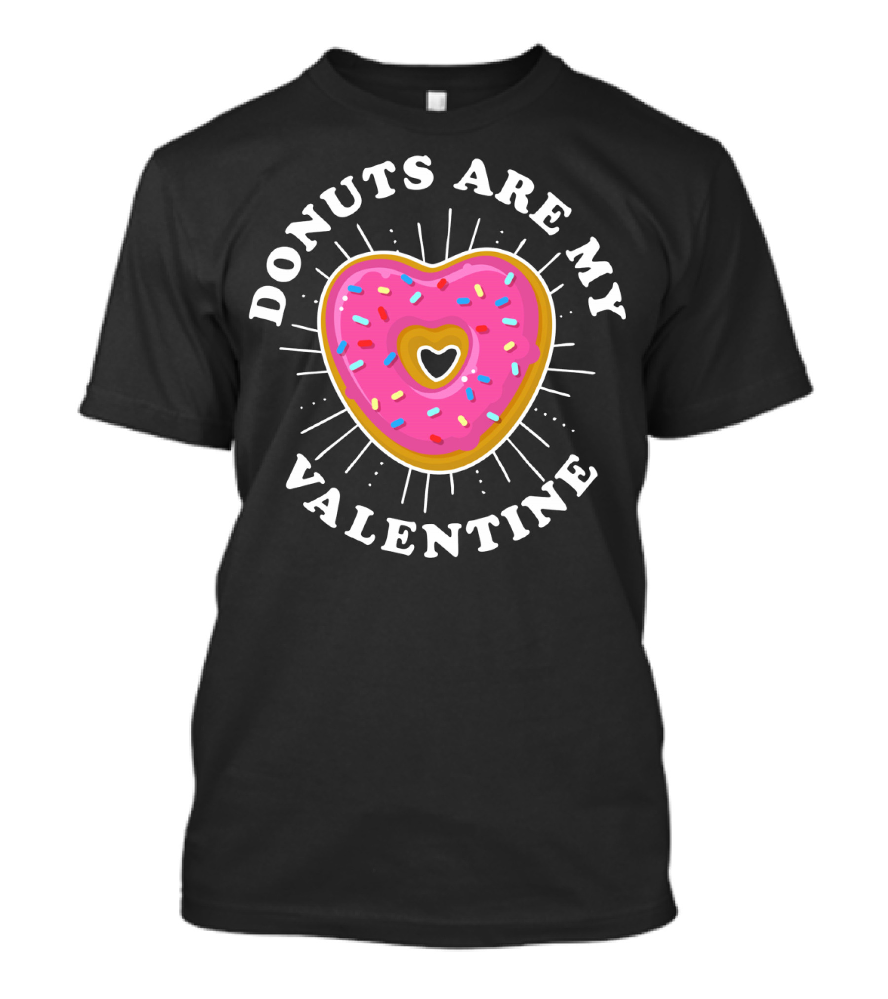 Donuts Are My Valentine Funny Donut Valentine's Day T-Shirt