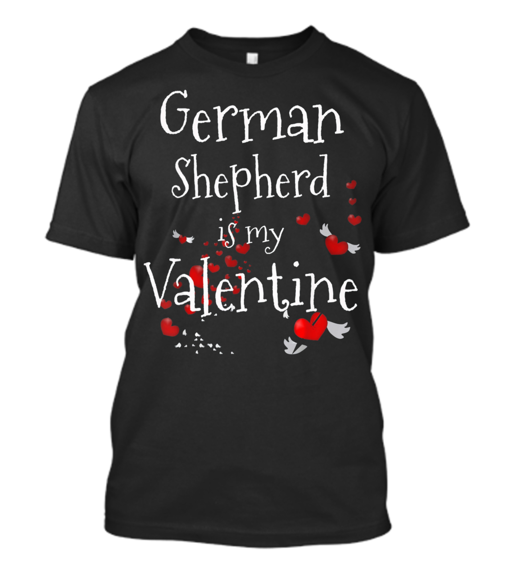 German Shepherd Is My Valentine With Hearts And Wings T-Shirt