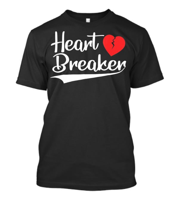 Heart Breaker Broken Heart Valentines Day T-Shirt