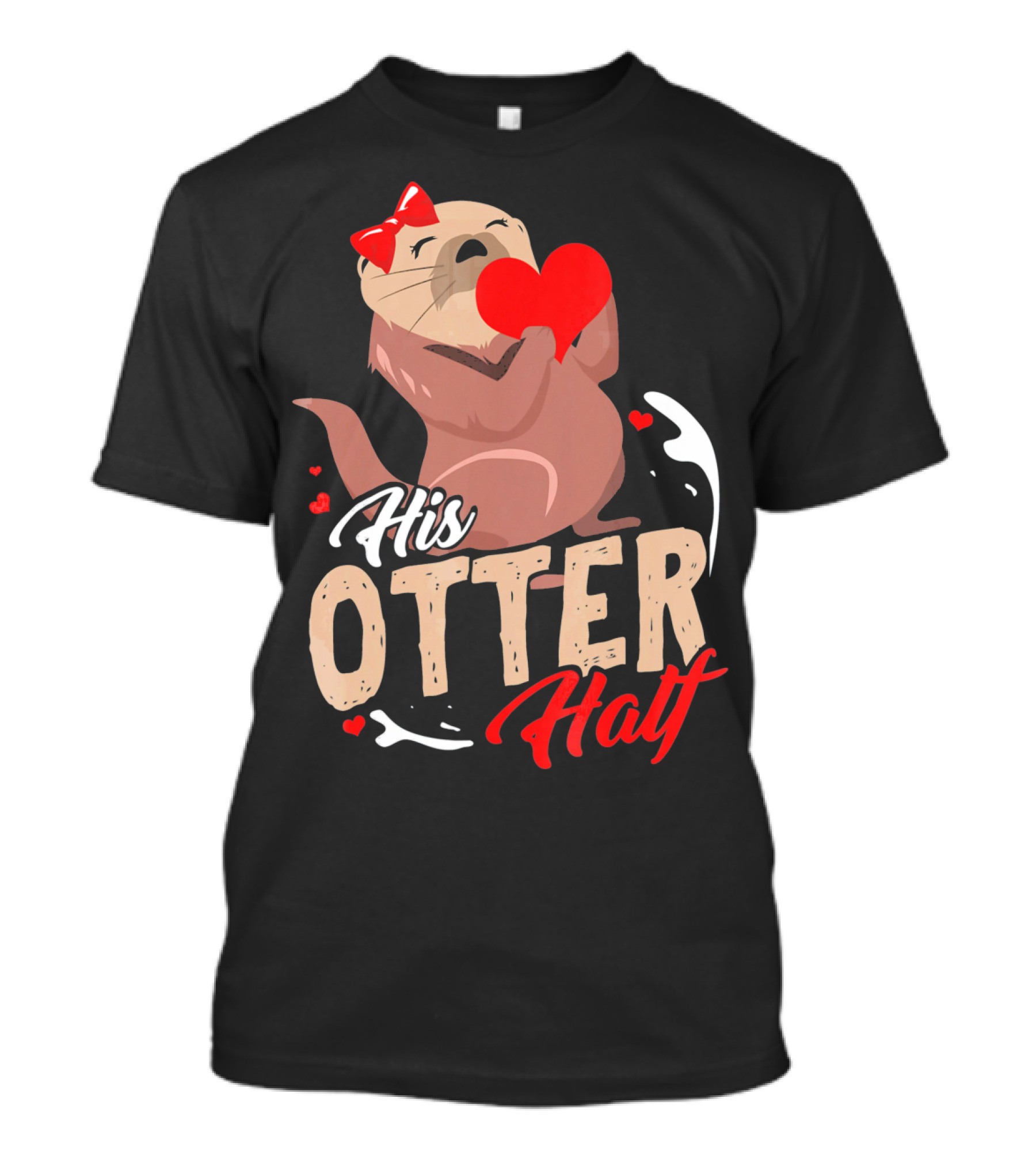 His Otter Half Valentines Day Heart And Bow T-Shirt