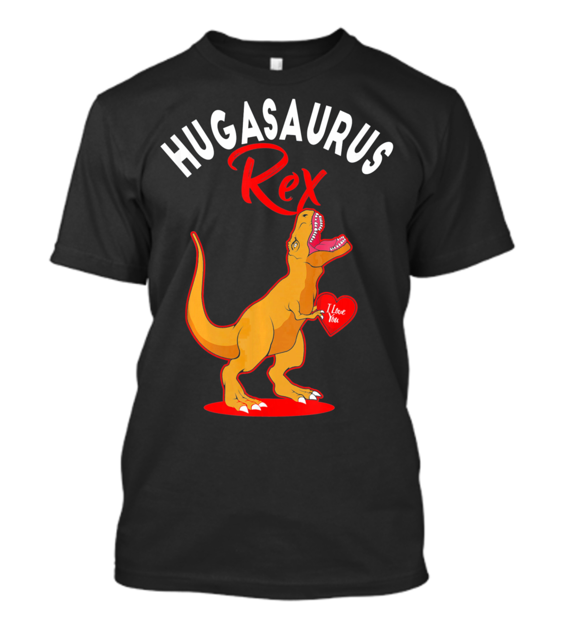 Hugasaurus Rex I Love You Valentines Day Dino T-Shirt