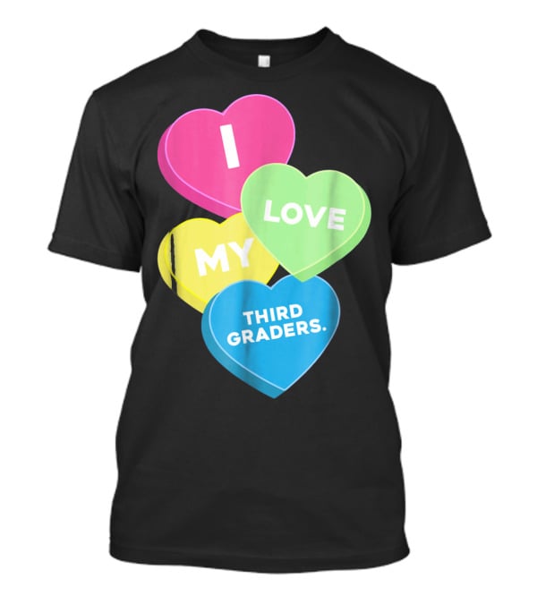 I Love My Third Graders Valentine's Day Hearts T-Shirt