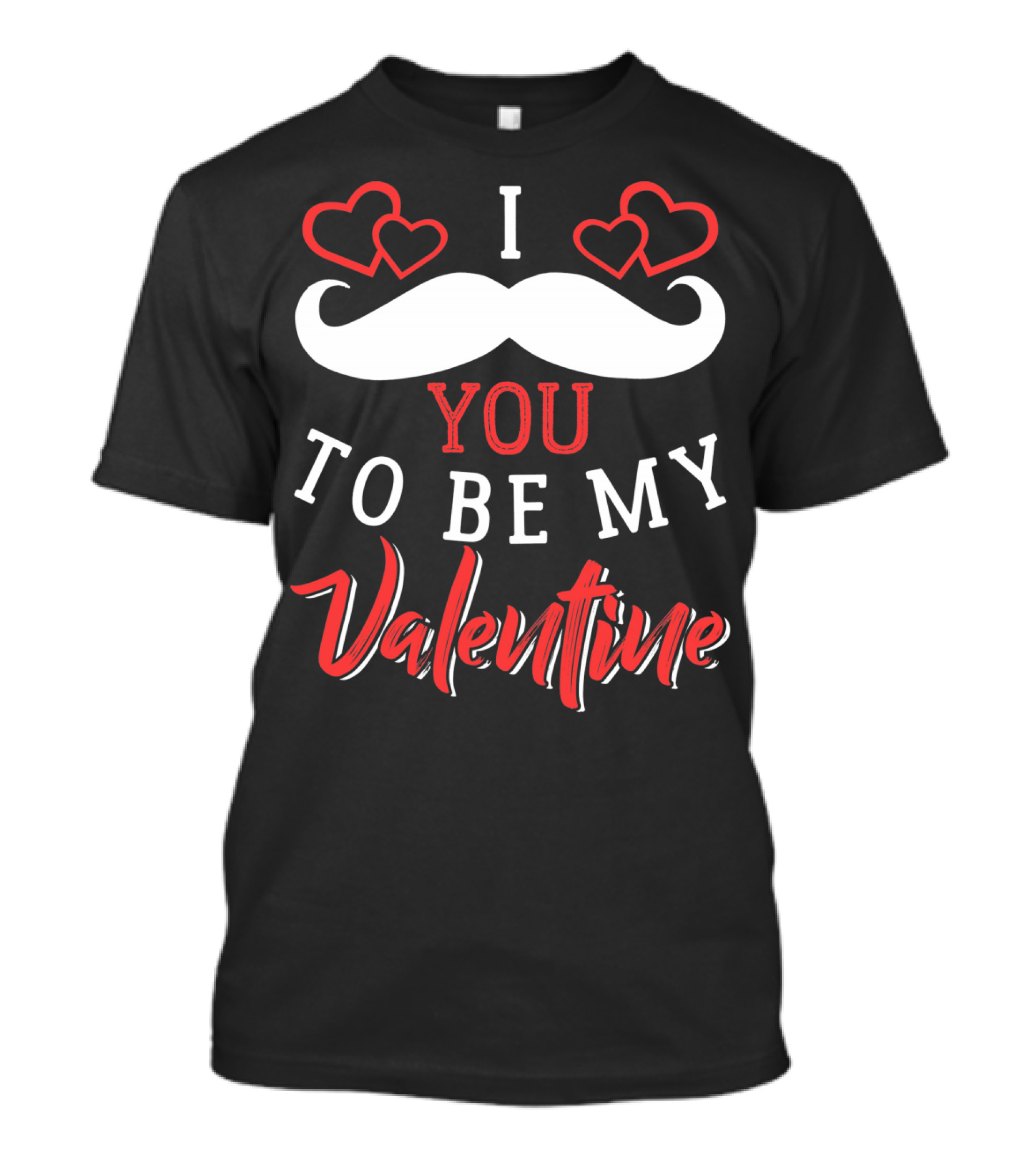 I Mustache You To Be My Valentine Hearts Love T-Shirt