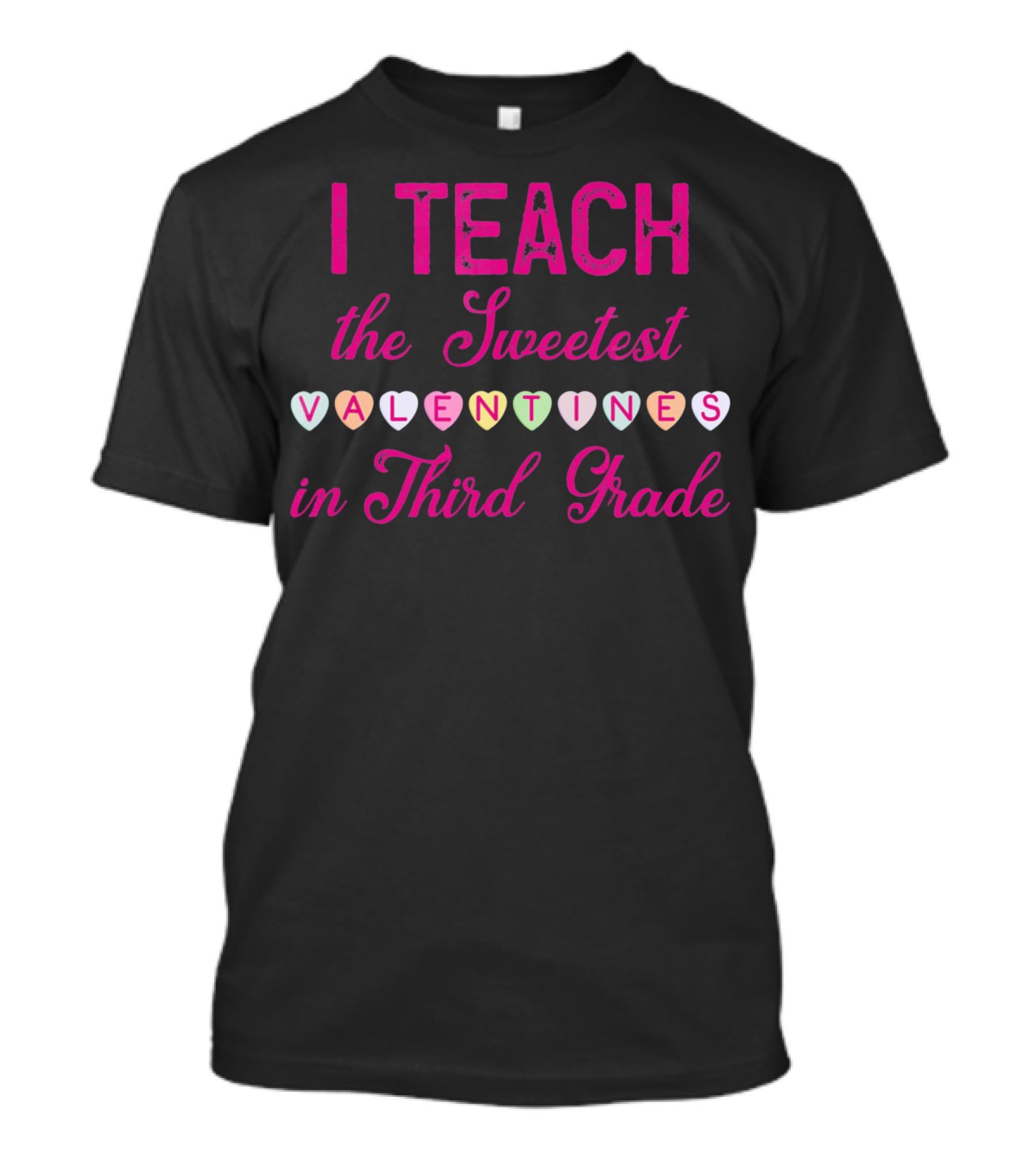 I Teach The Sweetest Valentines In Third Grade T-Shirt