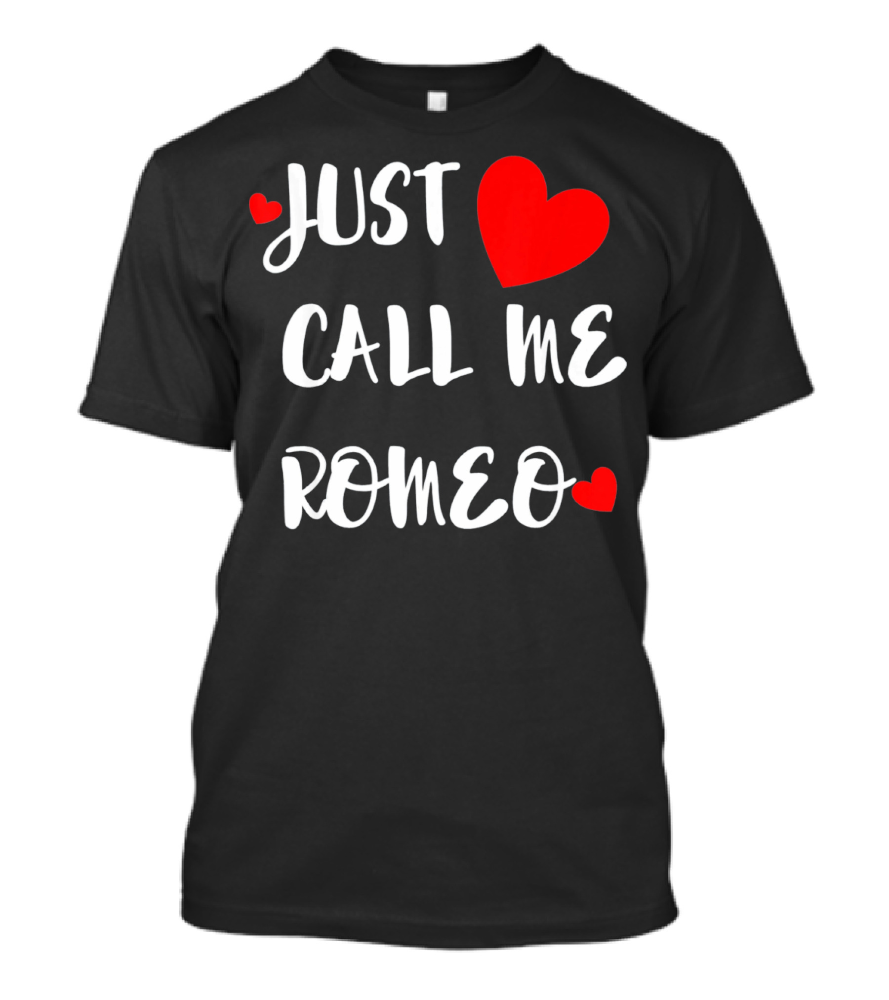 Just Call Me Romeo Valentine's Day Hearts T-Shirt