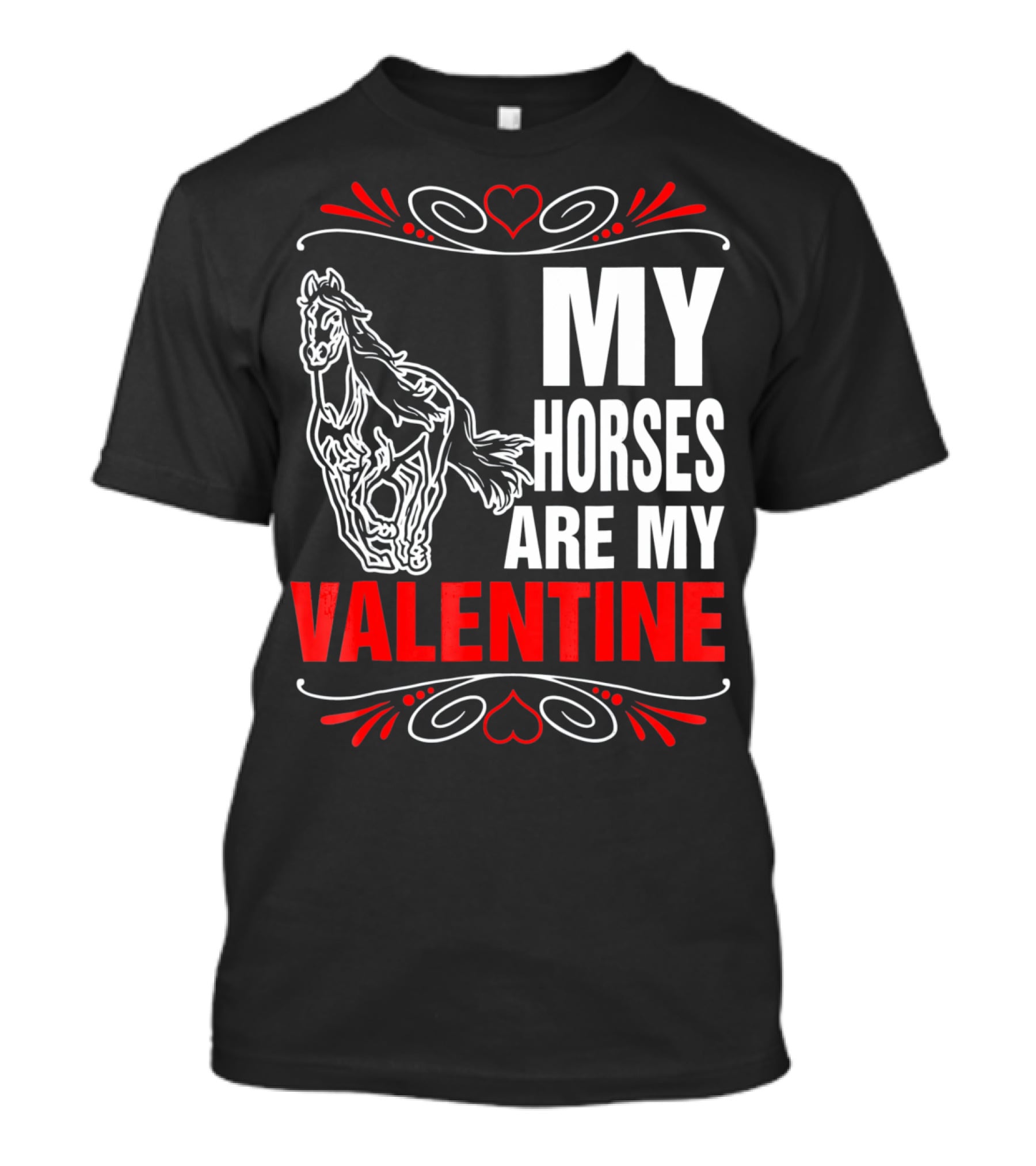 MY HORSES ARE MY VALENTINE Horse Heart T-Shirt