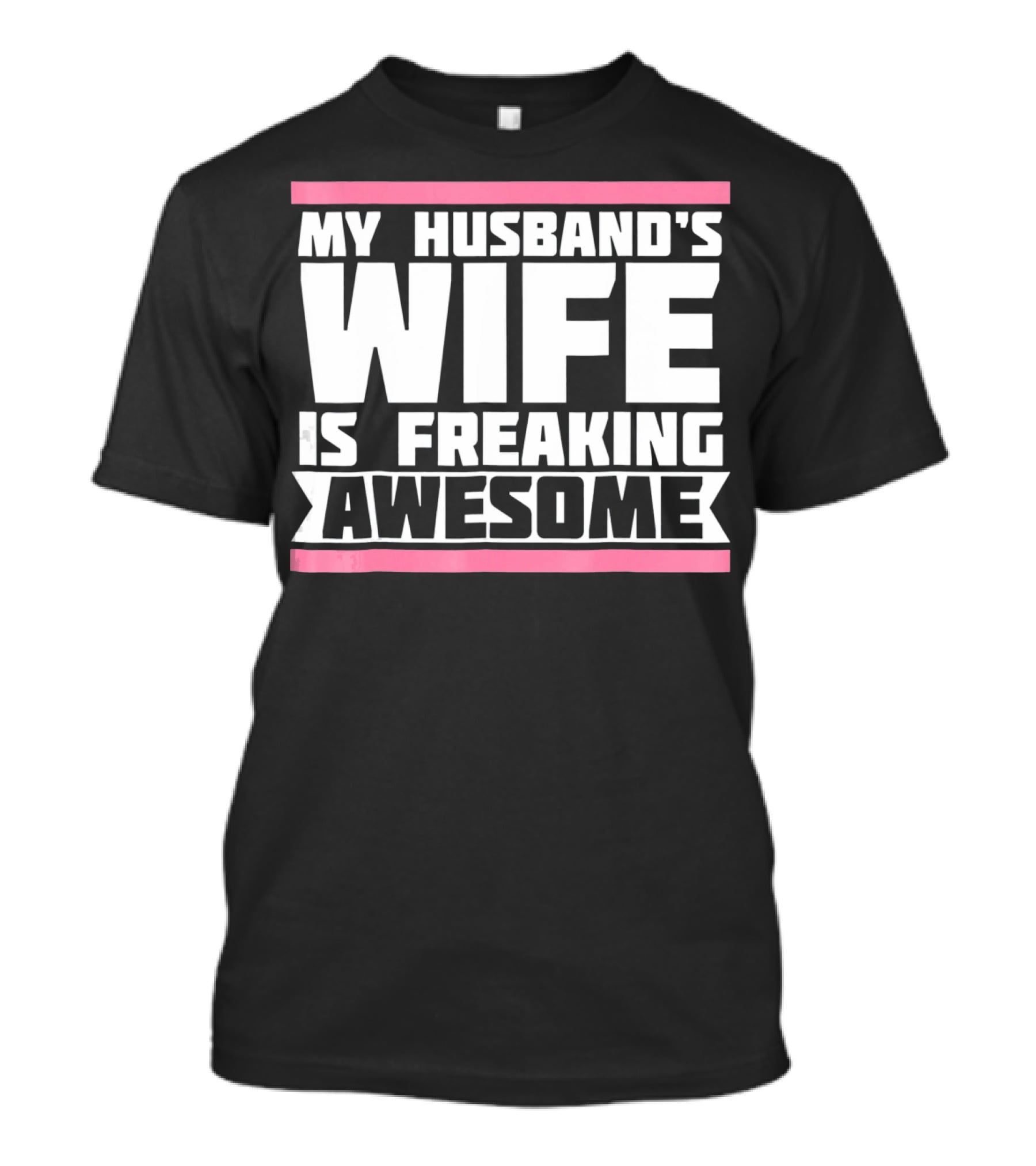 My Husband's Wife Is Freaking Awesome T-Shirt