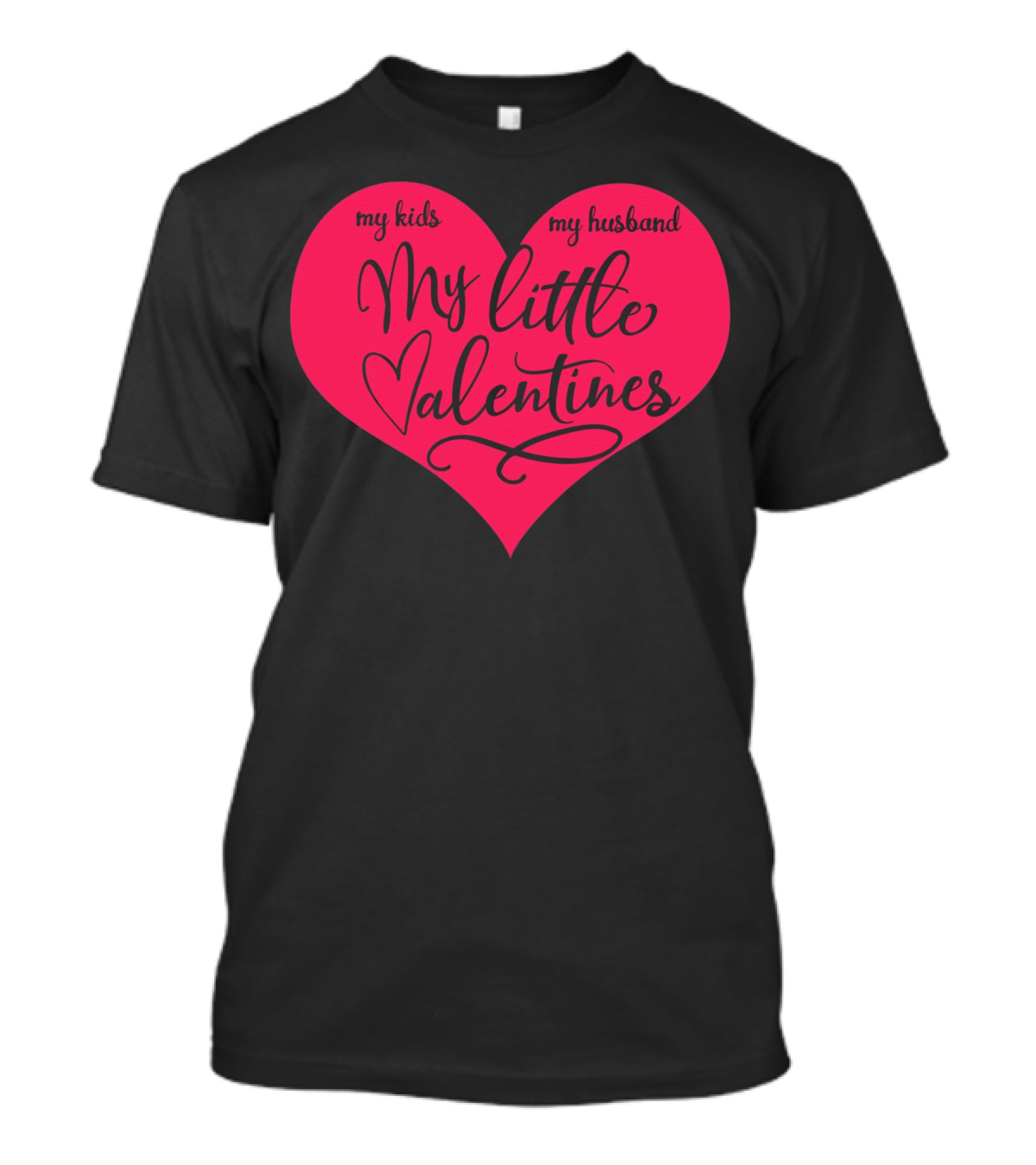 My Little Valentines My Kids My Husband T-Shirt