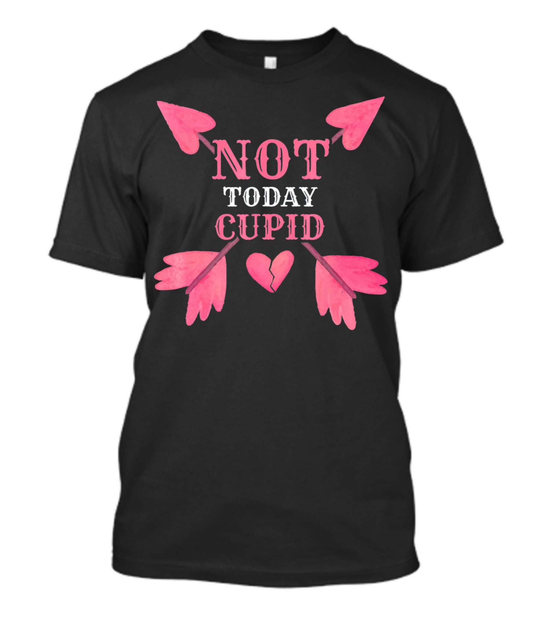 Not Today Cupid Funny Cool Heart Arrows T-Shirt