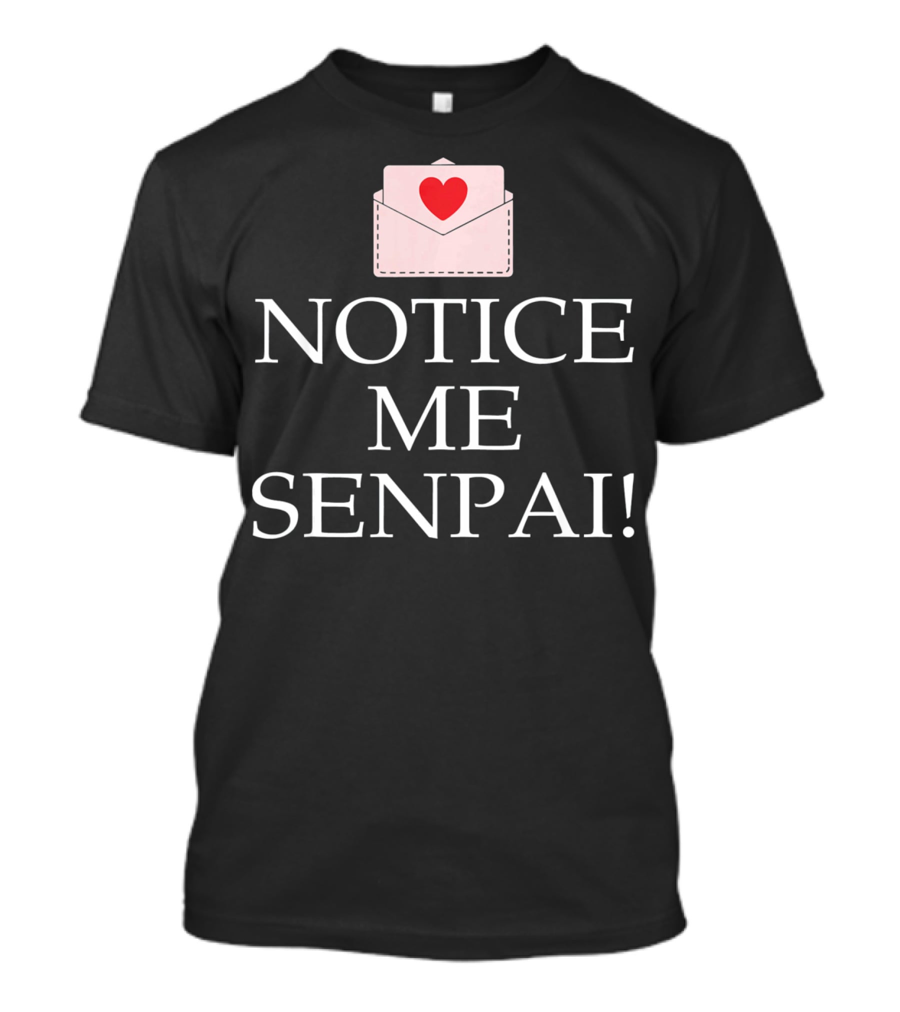 Notice Me Senpai Valentines Anime Heart Envelope T-Shirt