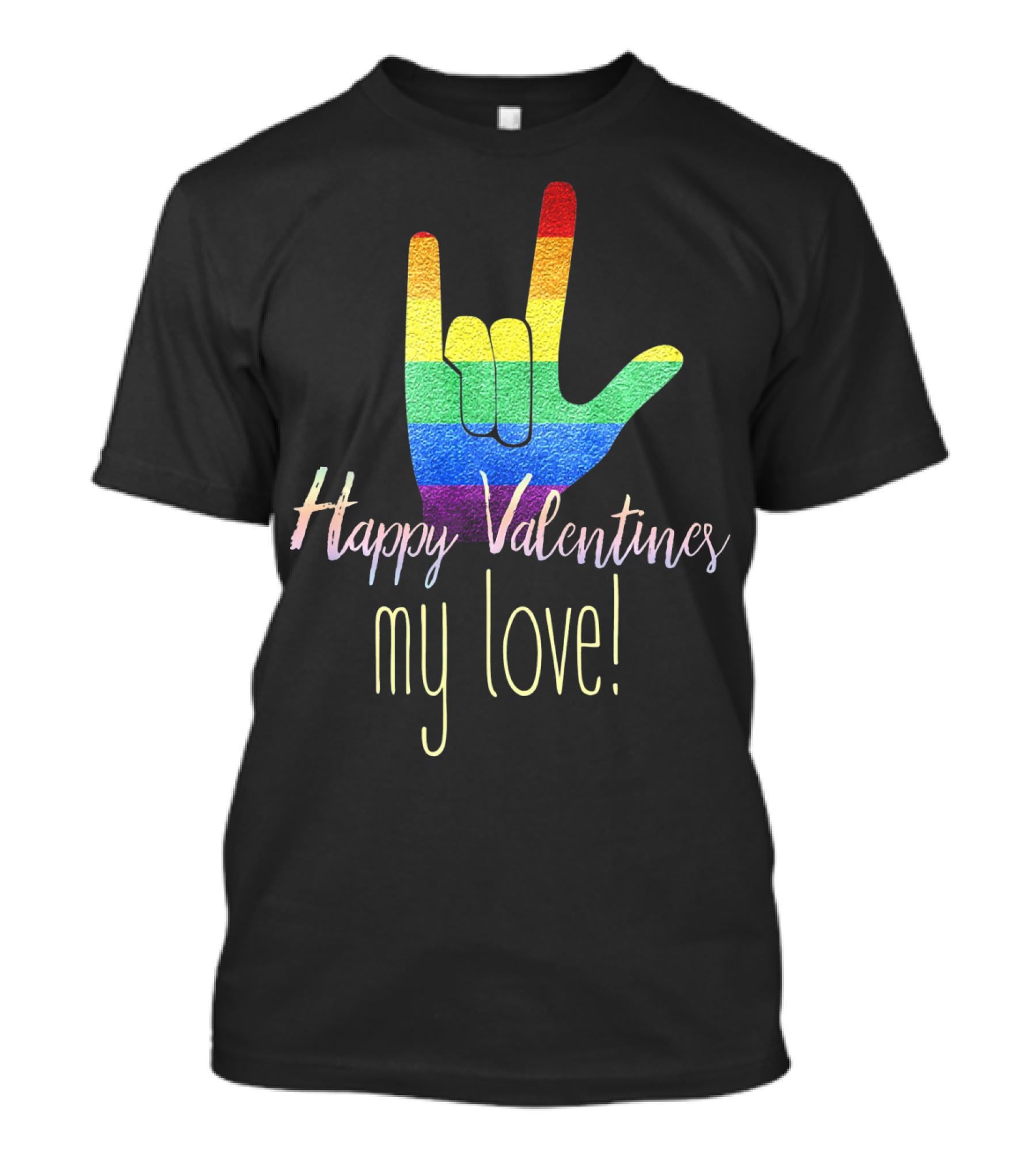 Rainbow ASL Happy Valentines My Love T-Shirt