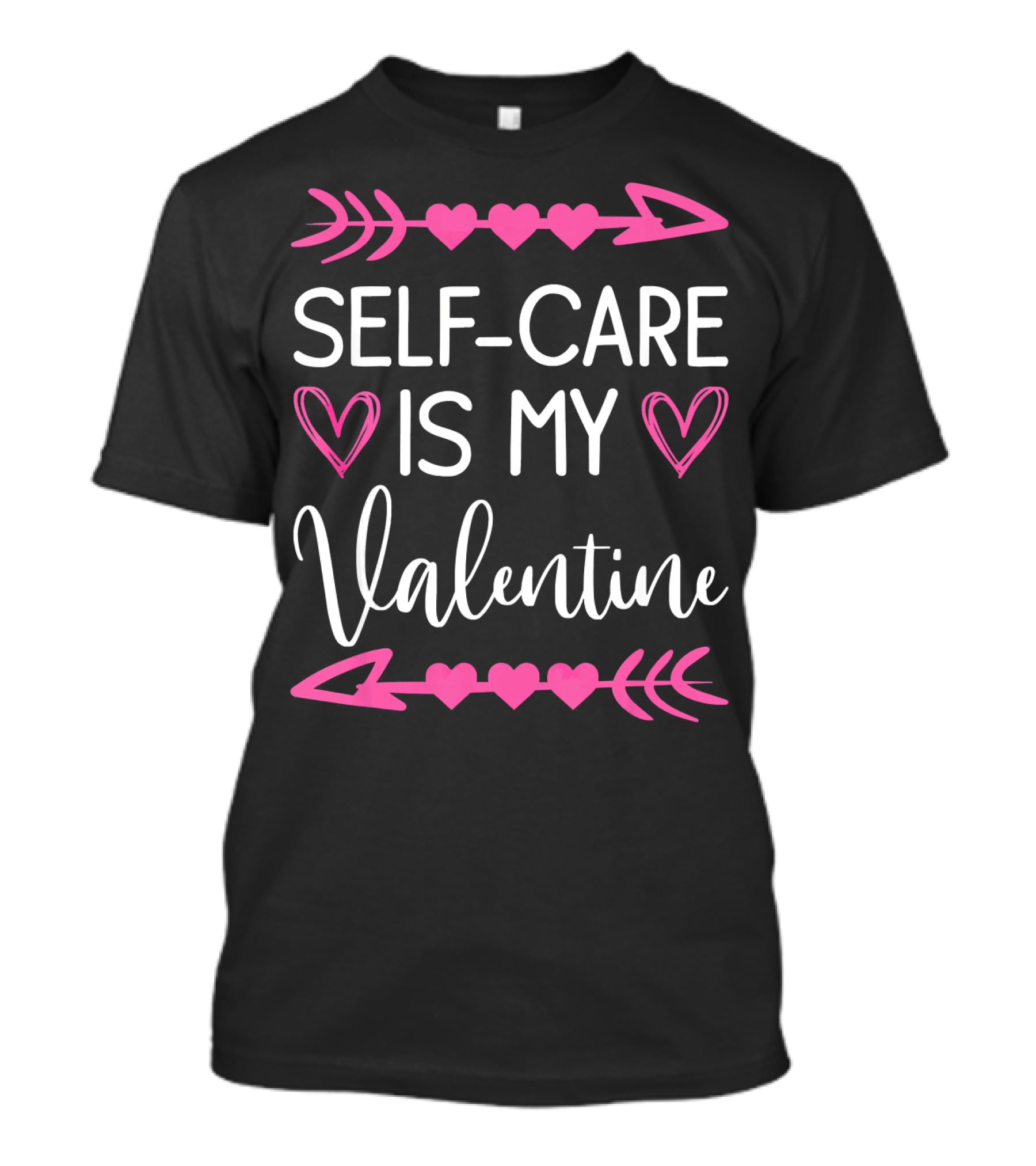 Self Care Is My Valentine Heart Arrow Theme Valentine's Day T-Shirt