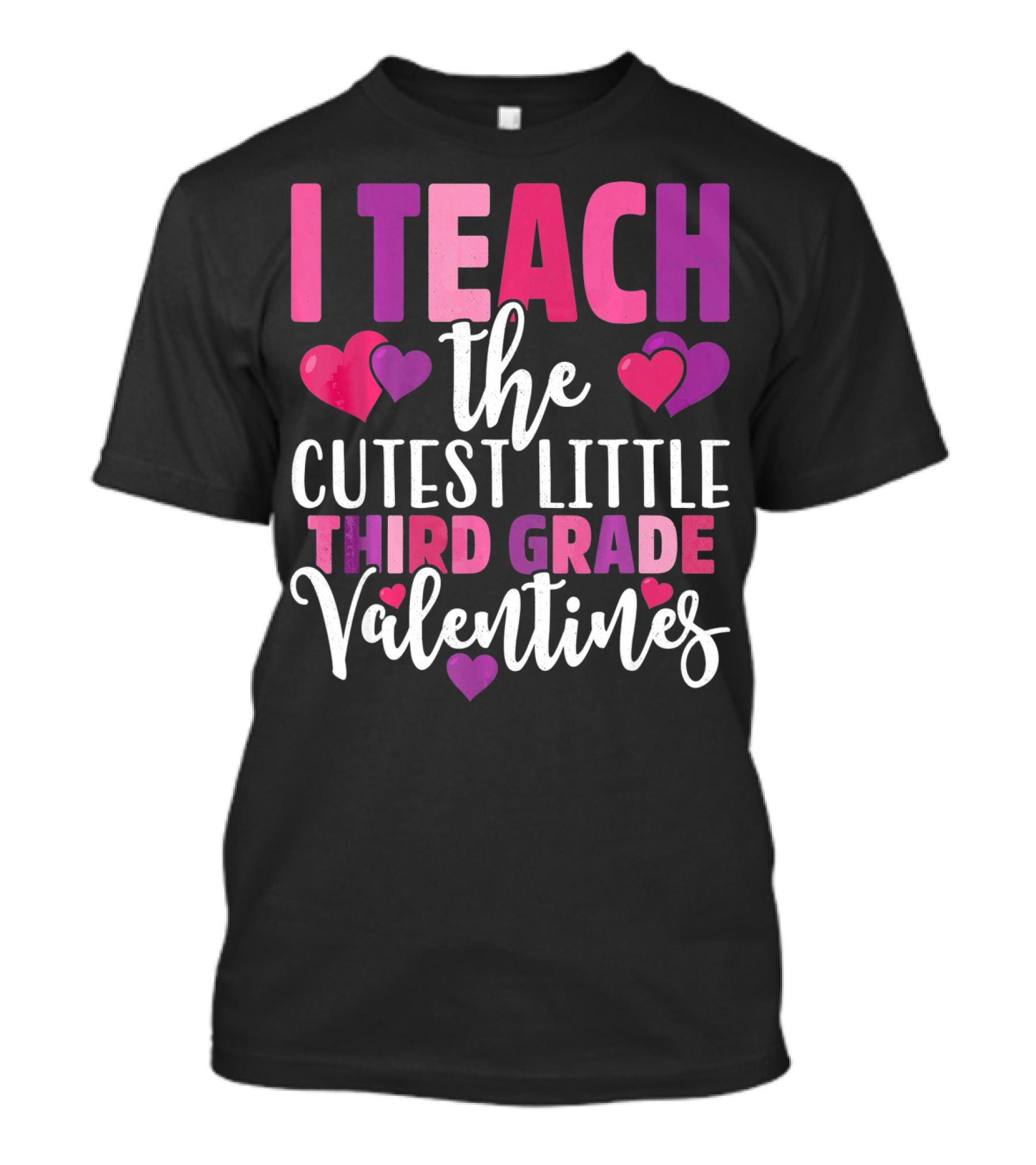 I Teach The Cutest Little Third Grade Valentines T-Shirt