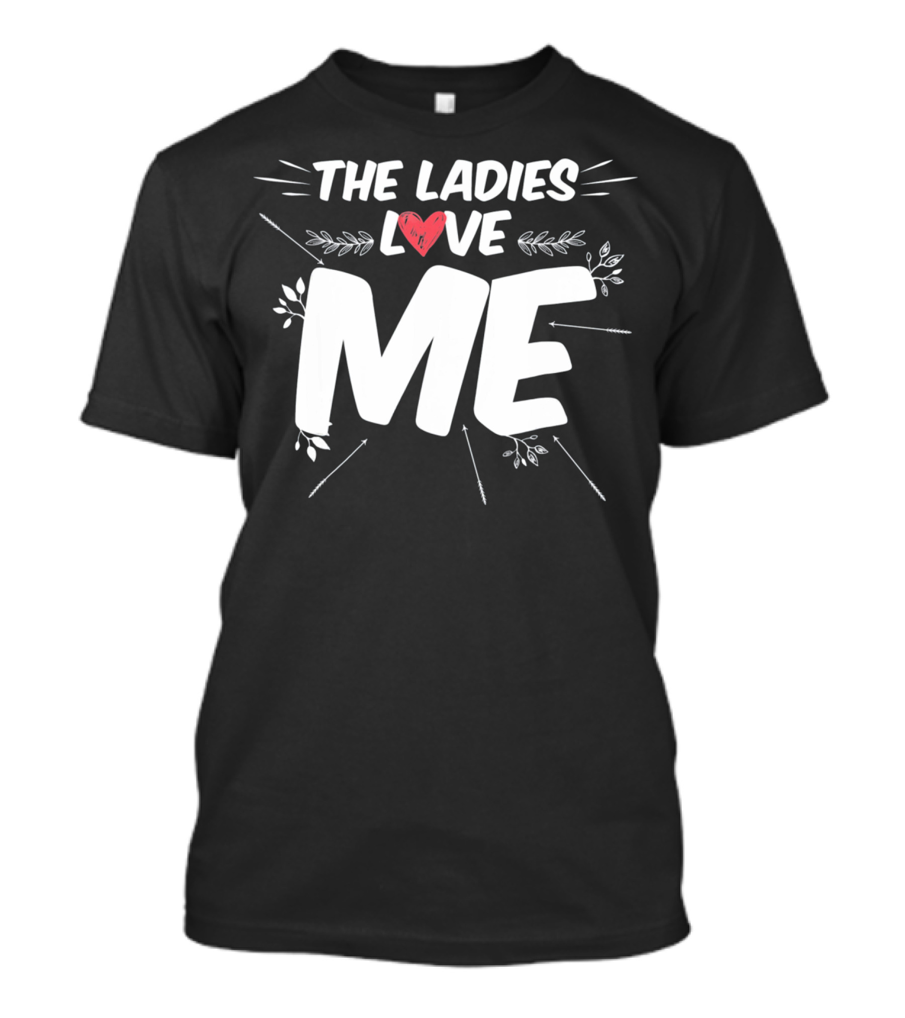 THE LADIES LOVE ME VALENTINES DAY MEN ICONIC T-Shirt