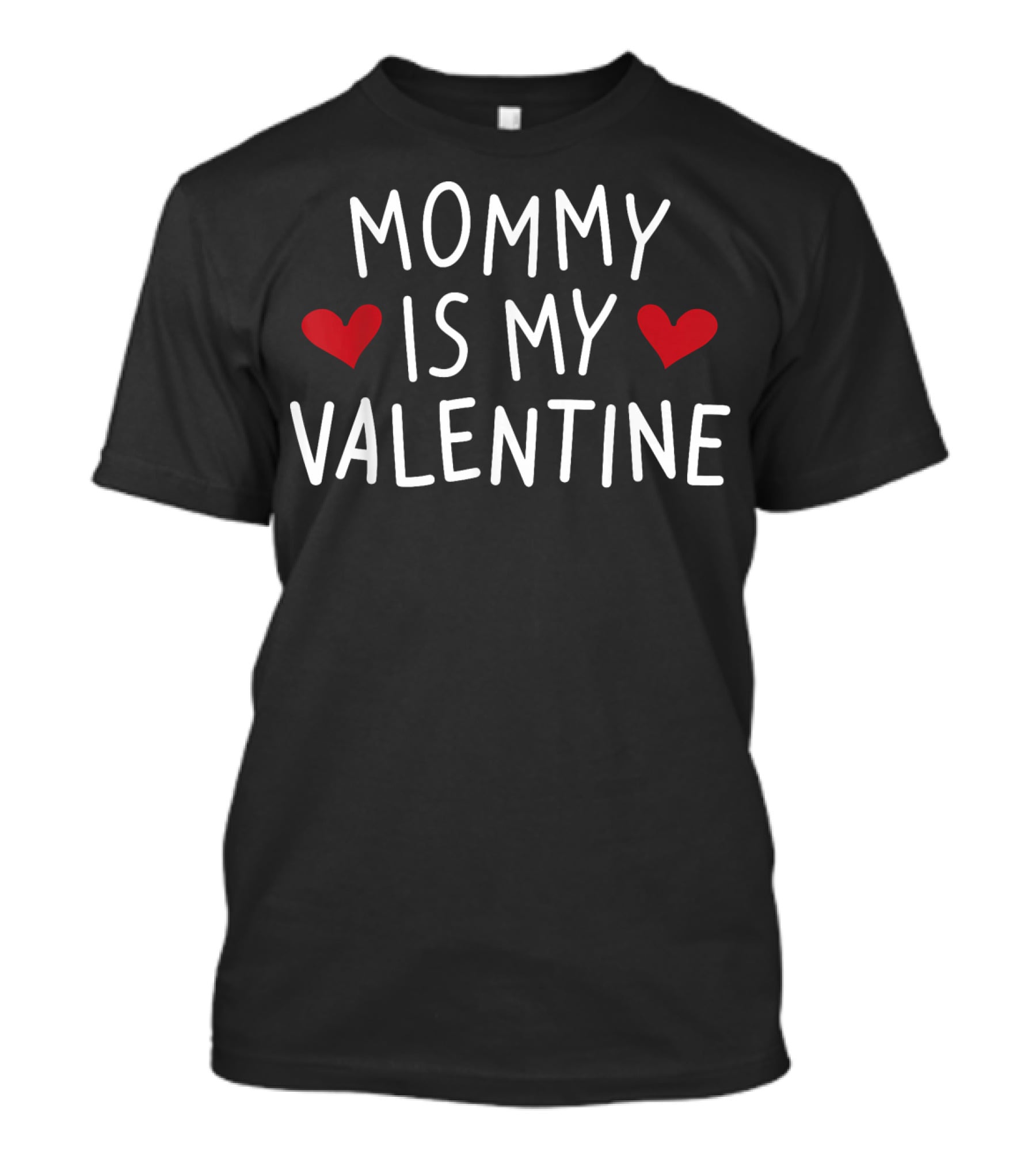 Mommy Is My Valentine With Red Hearts T-Shirt