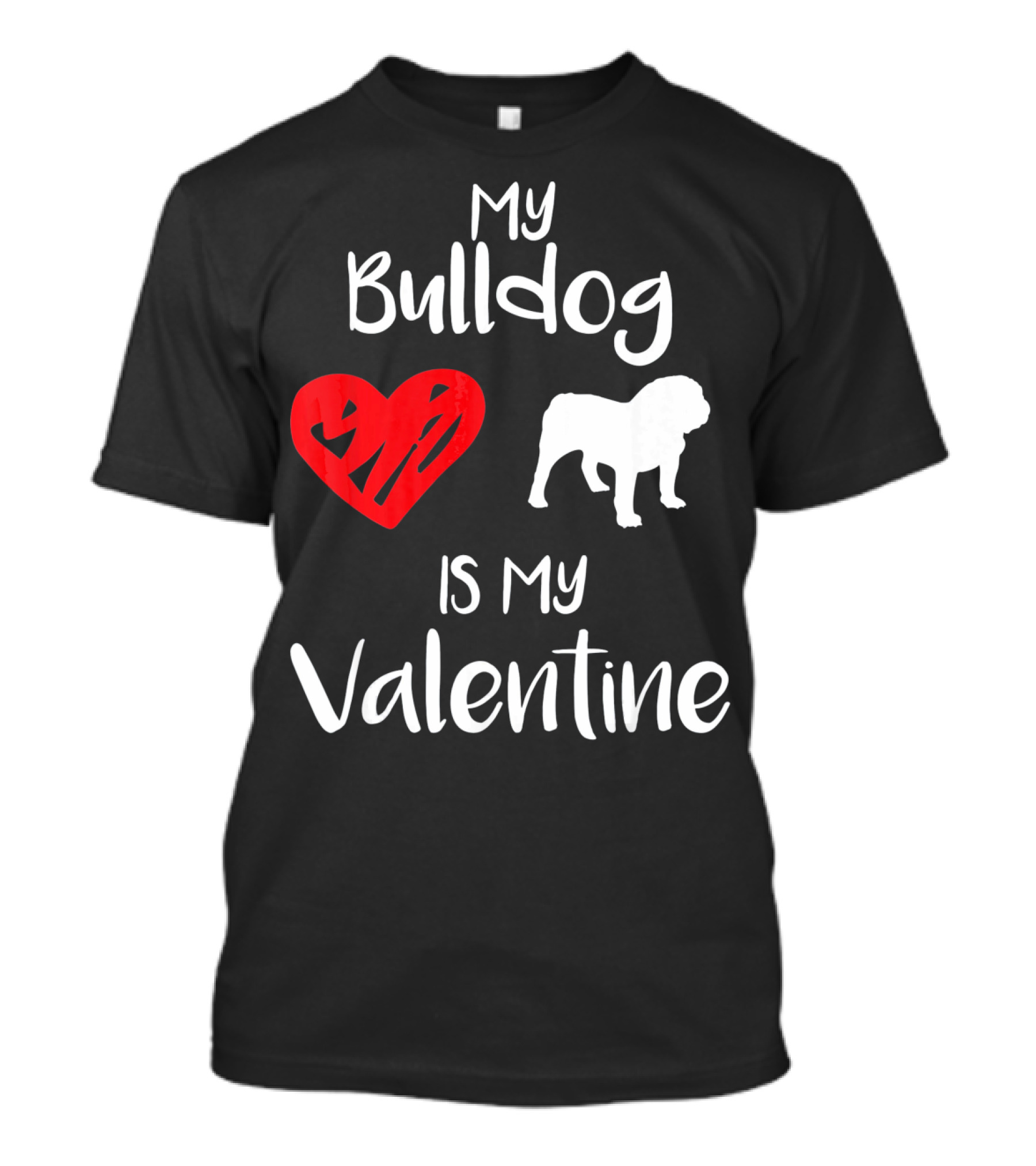 My Bulldog Is My Valentine Heart T-Shirt