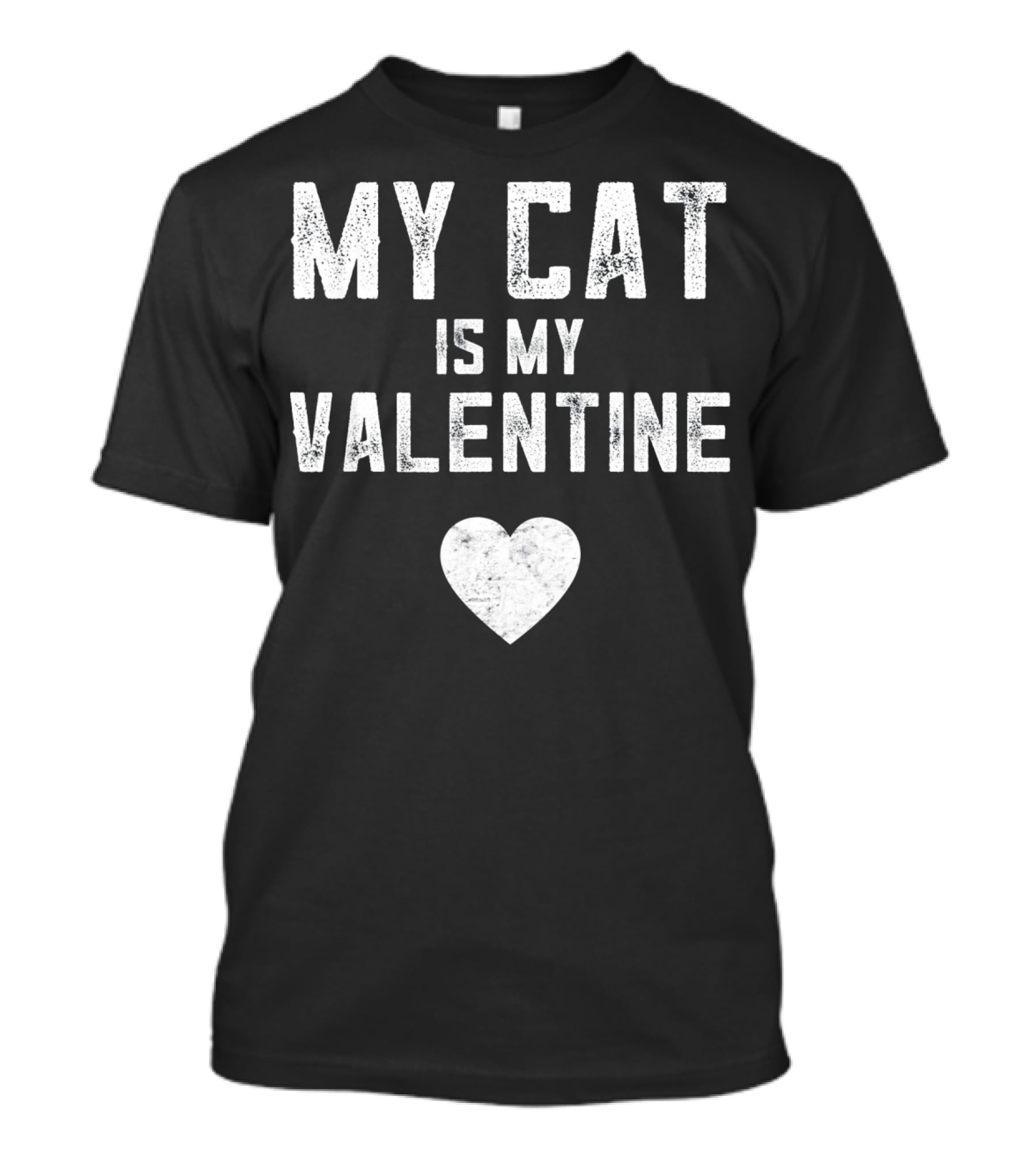 My Cat Is My Valentine With Heart T-Shirt