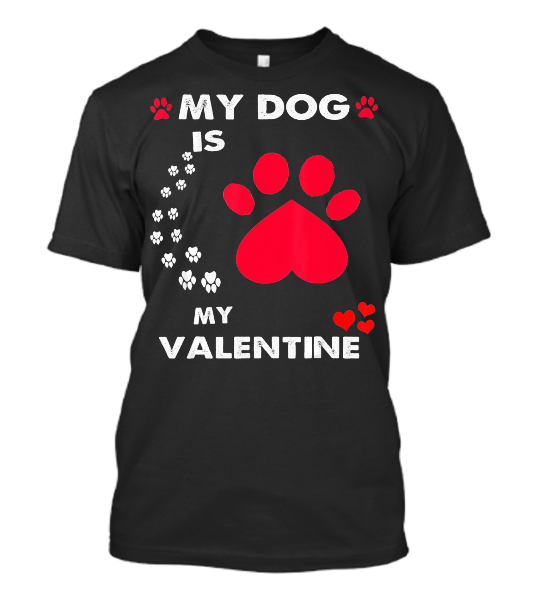 My Dog Is My Valentine Red Heart Paw Prints T-Shirt