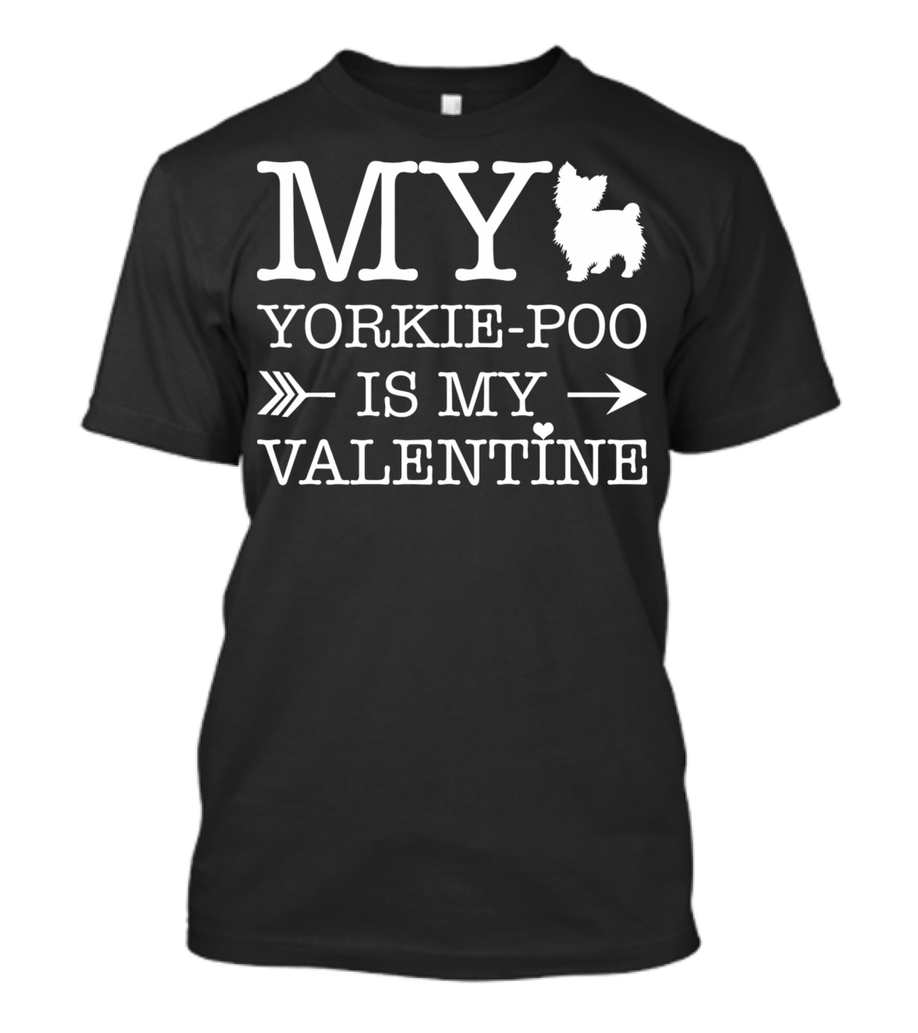 My Yorkie-Poo Is My Valentine T-Shirt