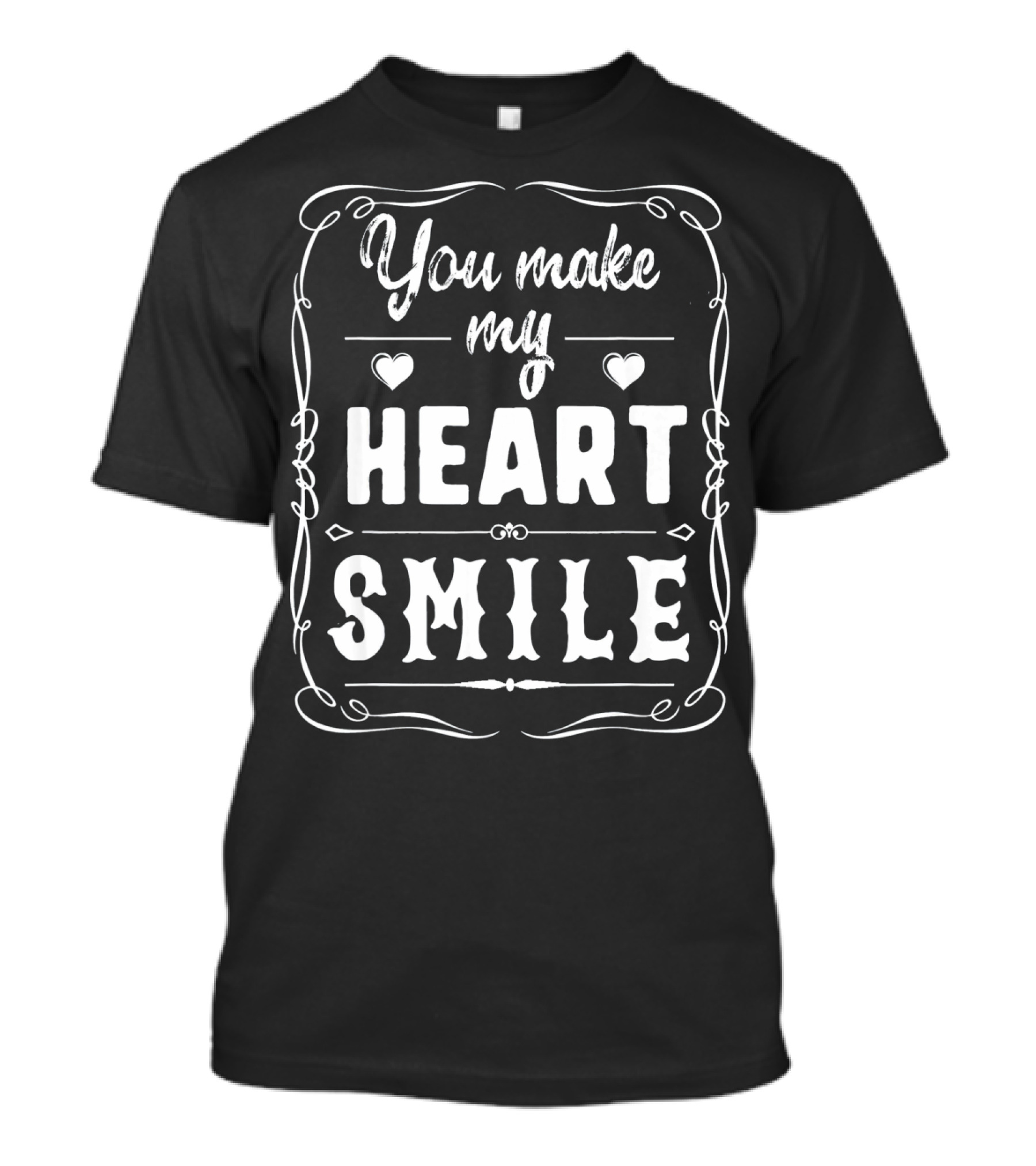 You Make My Heart Smile Valentine's Day Romantic Message T-Shirt
