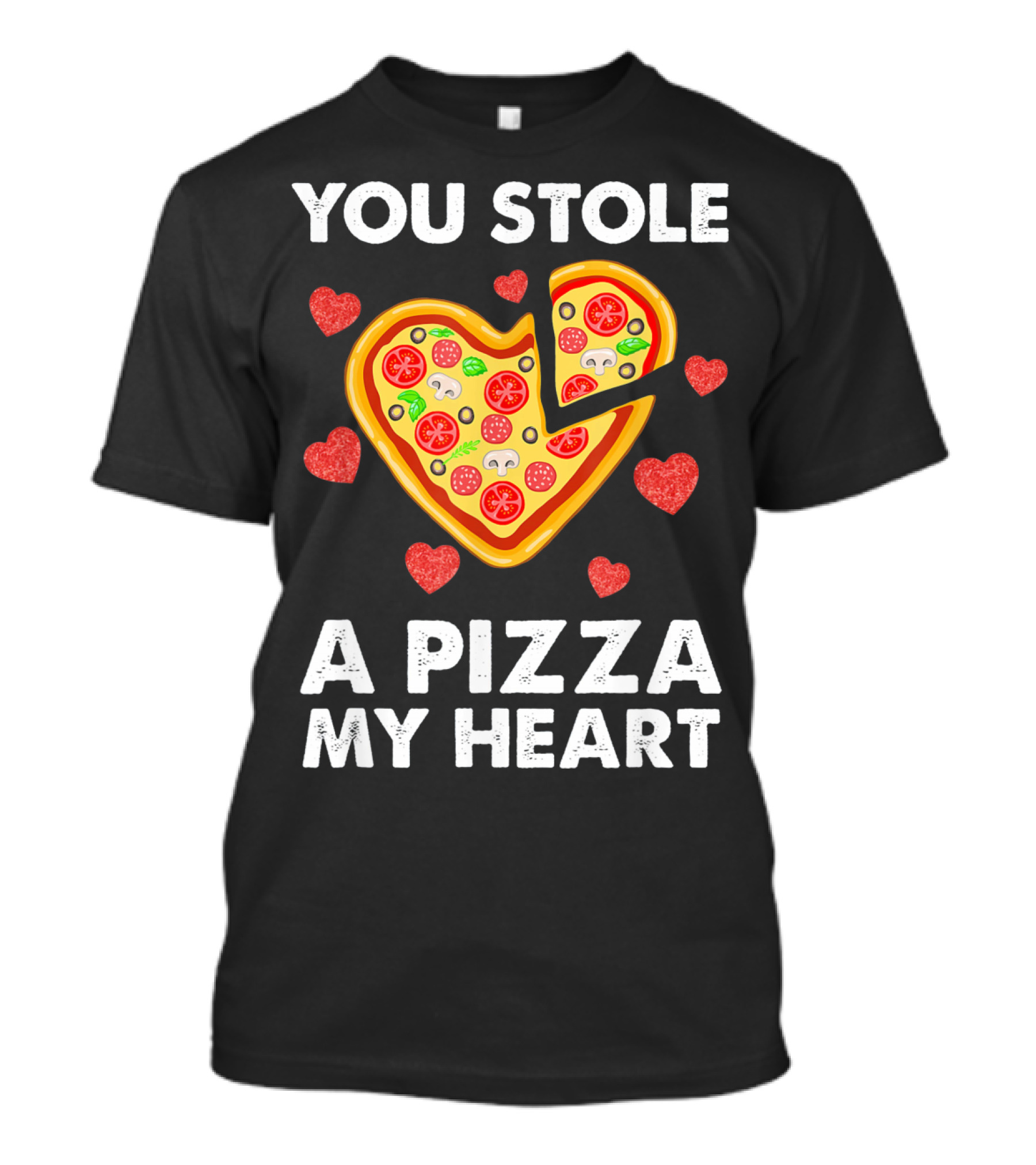 You Stole A Pizza Of My Heart Valentine's Day Pizza Lover T-Shirt