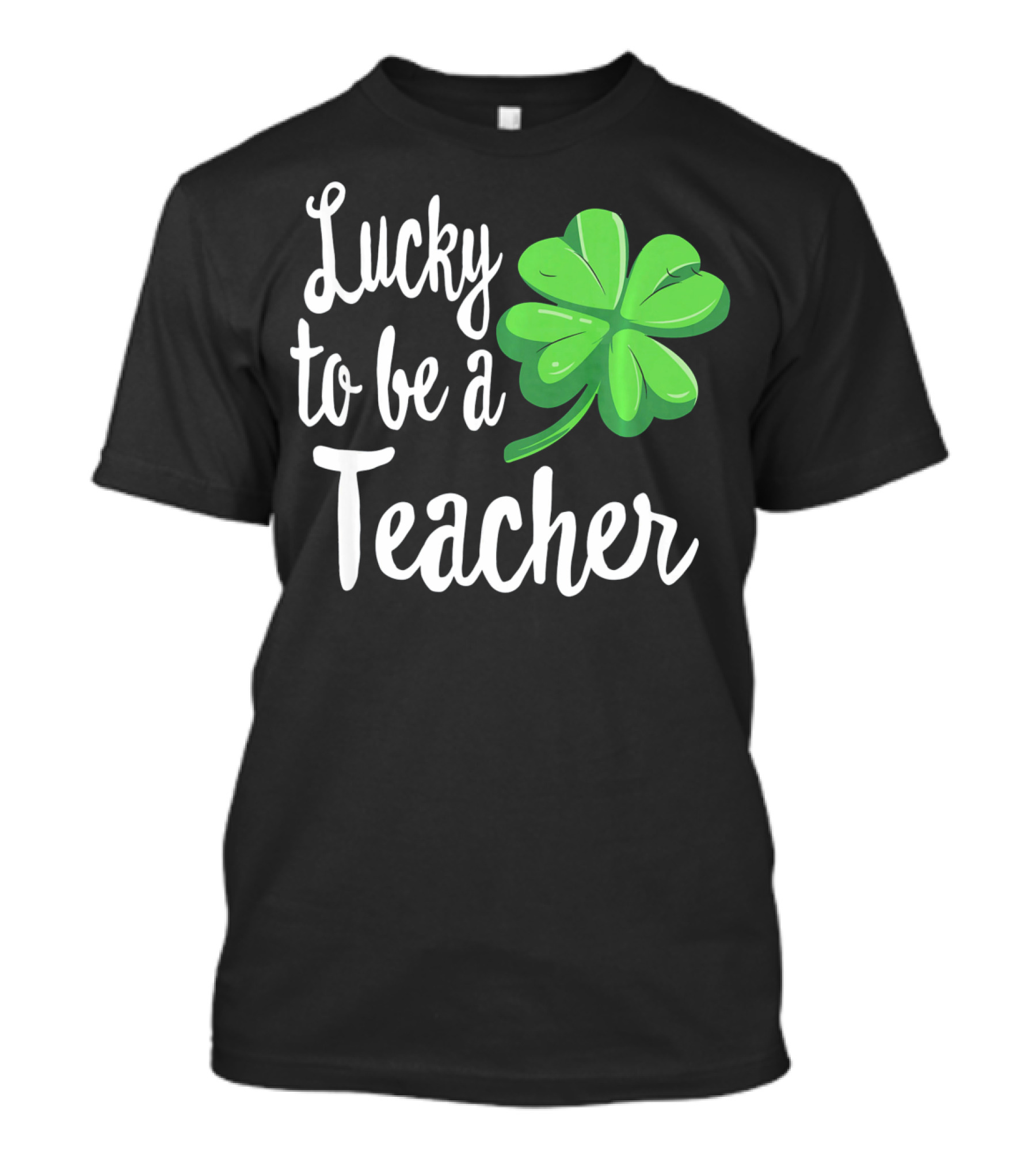Lucky To Be A Teacher Shamrock St Patrick T-Shirt