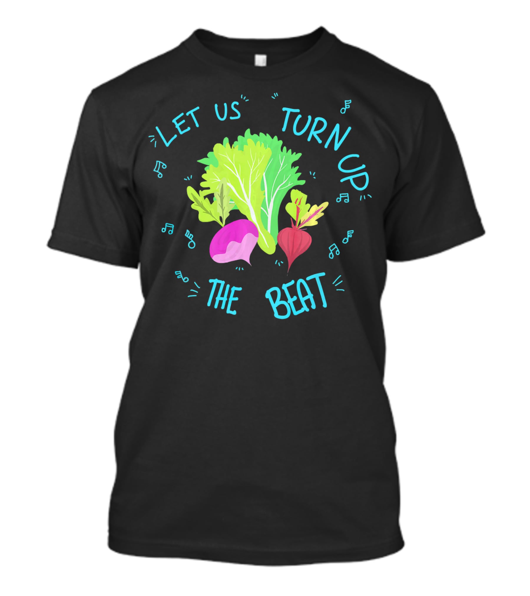 Let Us Turn Up The Beat Funny Vege Music Notes T-Shirt