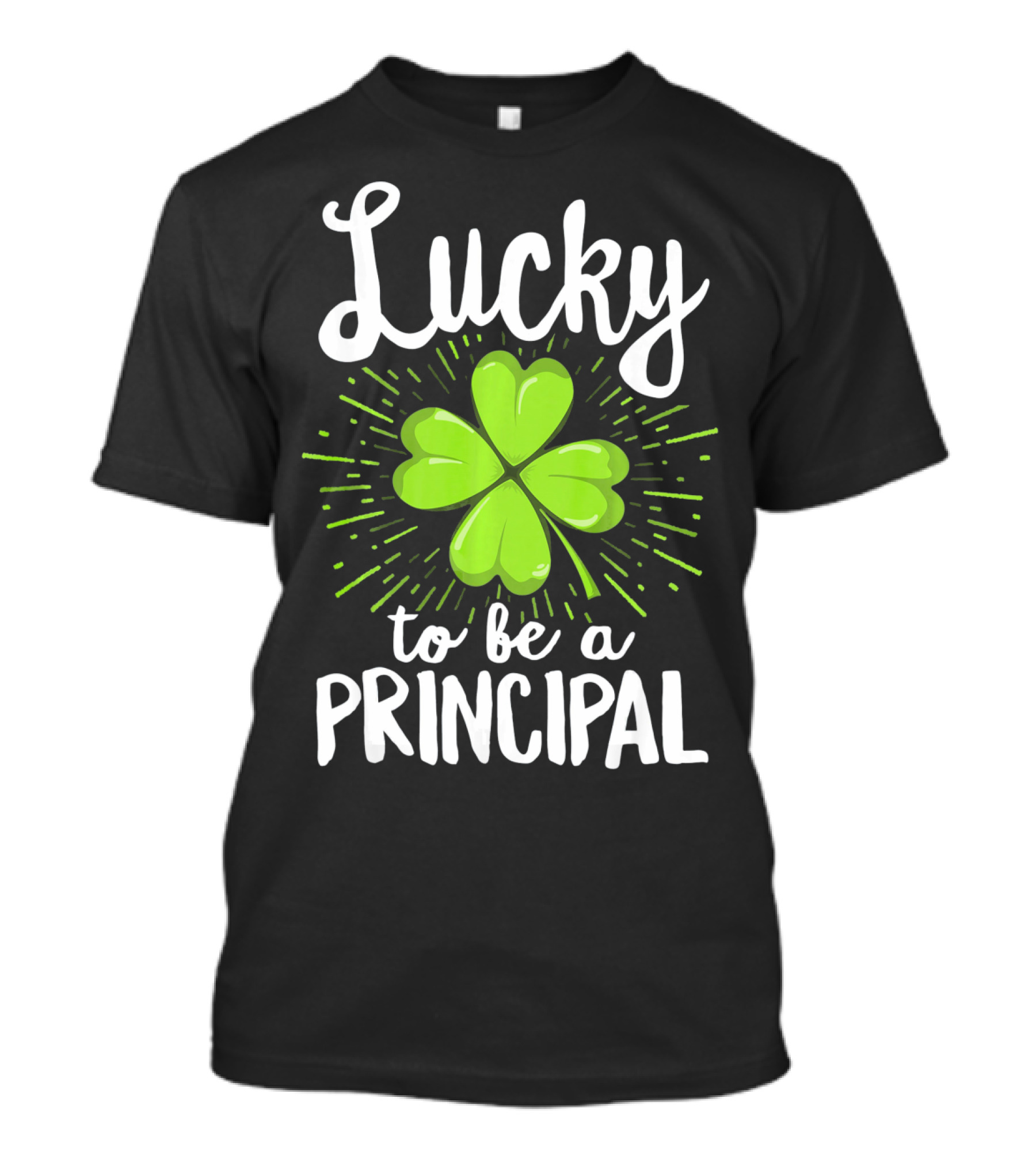 Lucky To Be A Principal With Shamrock St Patrick's Day T-Shirt