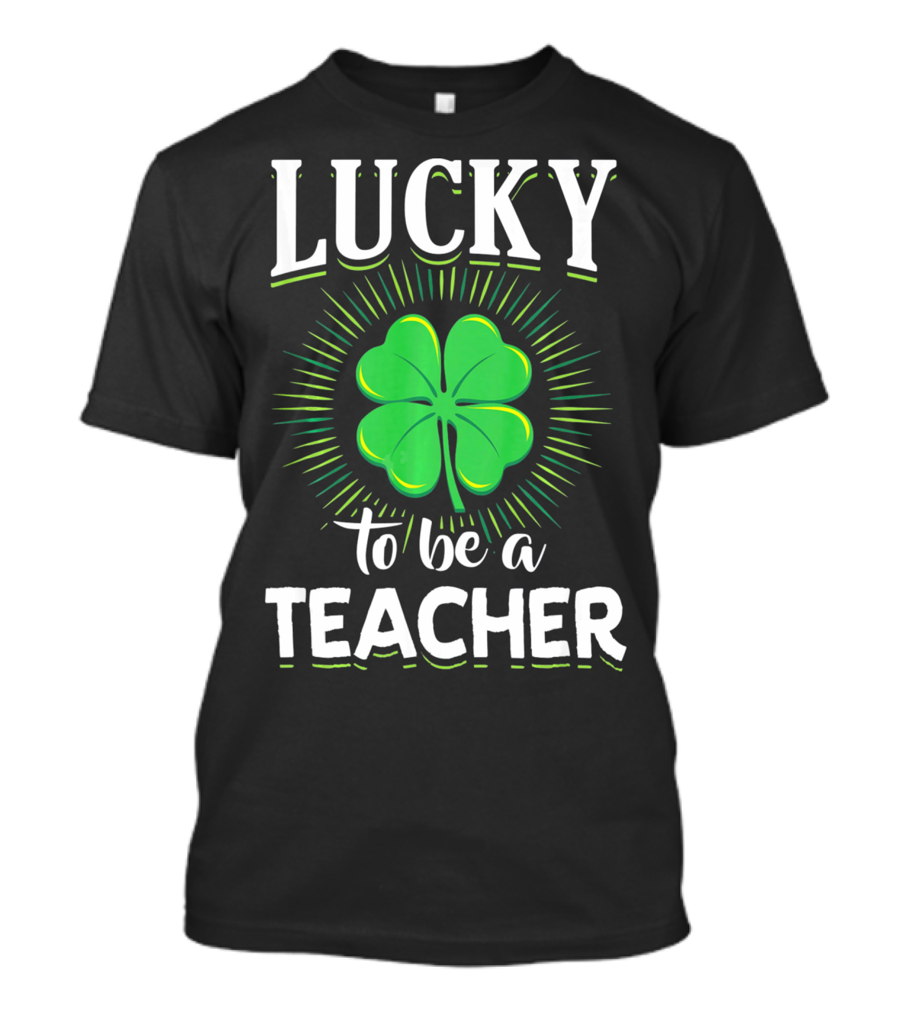 Lucky To Be A Teacher Green Clover T-Shirt