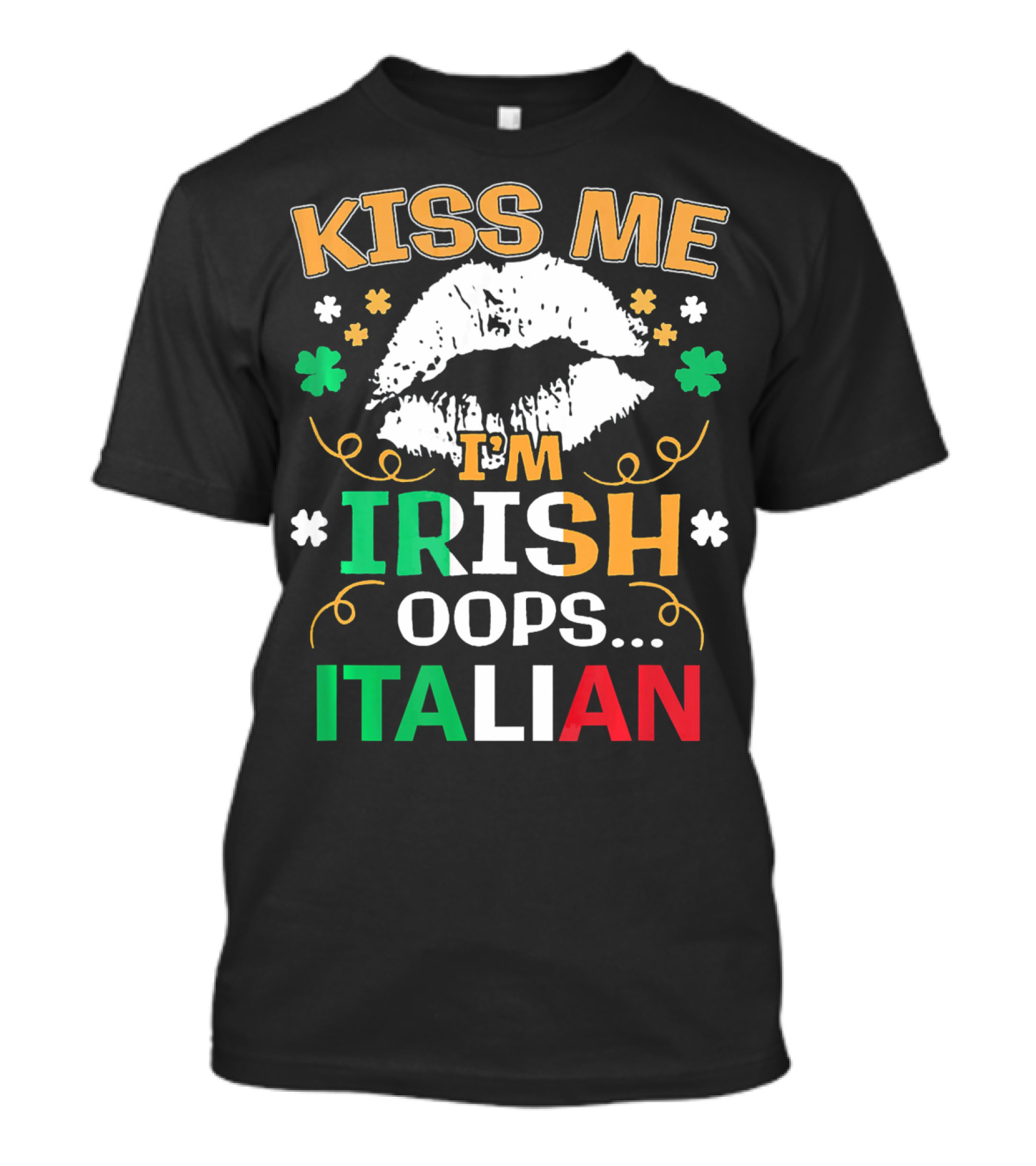 Kiss Me I'm Irish Oops Italian St Patrick Lips Shamrocks T-Shirt