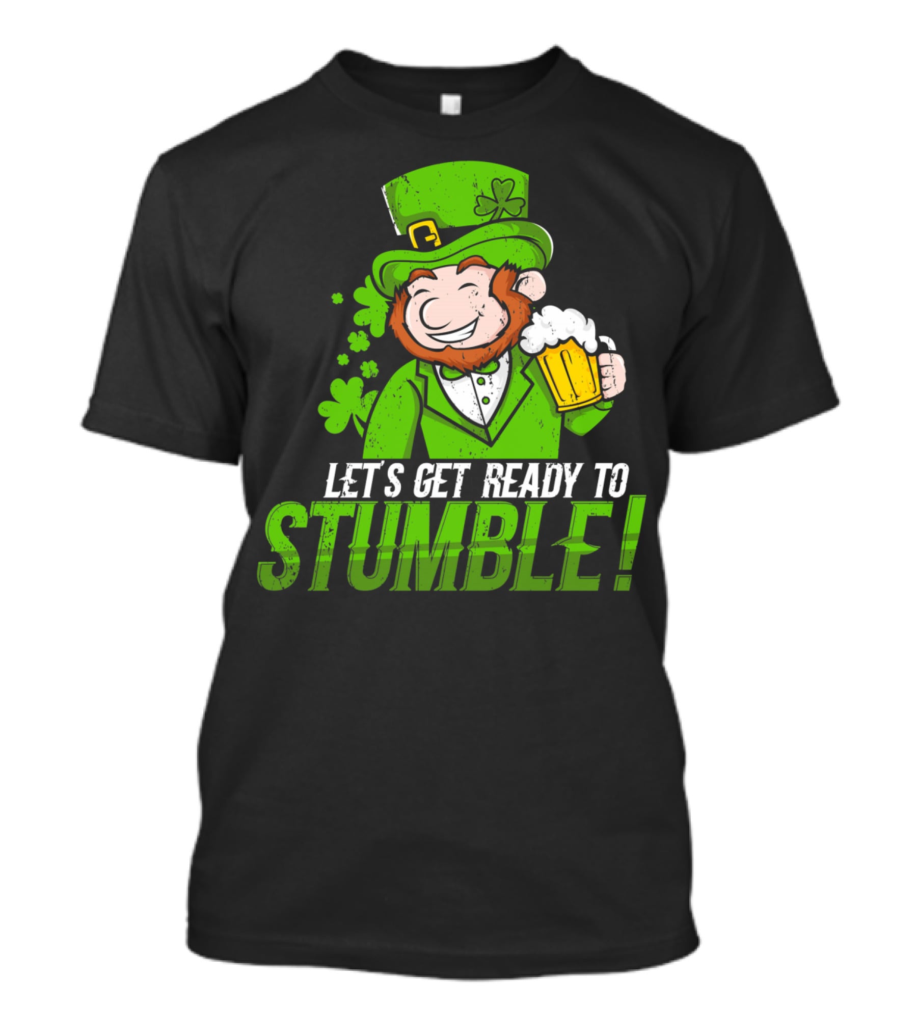LETS GET READY TO STUMBLE ST PATRICK'S DAY LEPRECHAUN BEER T-Shirt
