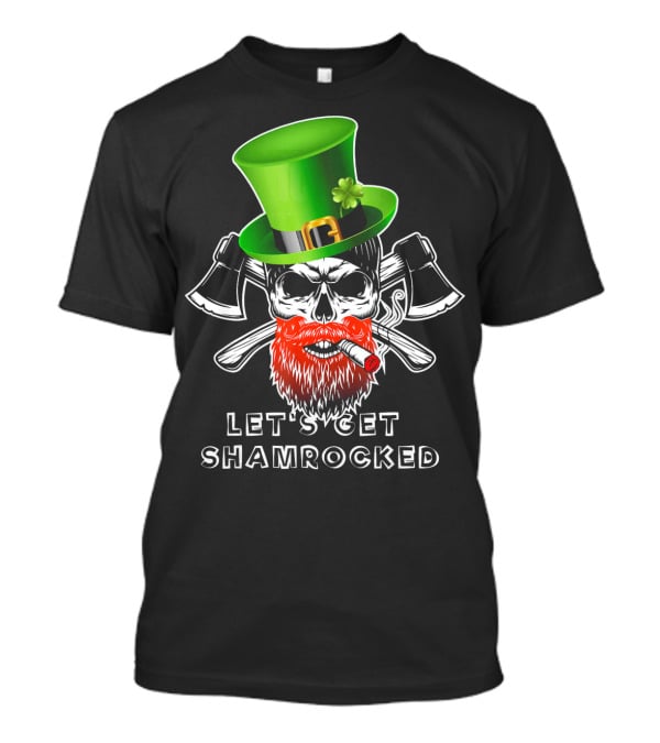 Let's Get Shamrocked St Patrick's Day Skull With Green Hat And Axes T-Shirt
