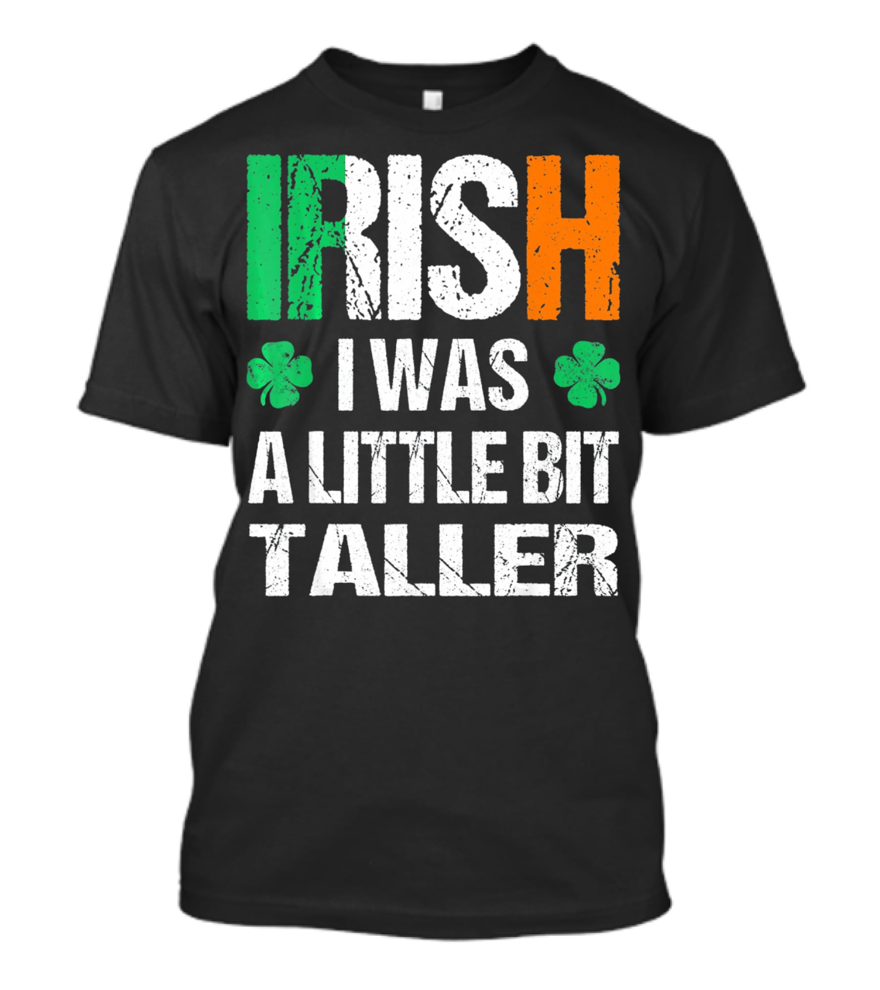 IRISH I Was A Little Bit Taller Shamrock Green White Orange T-Shirt