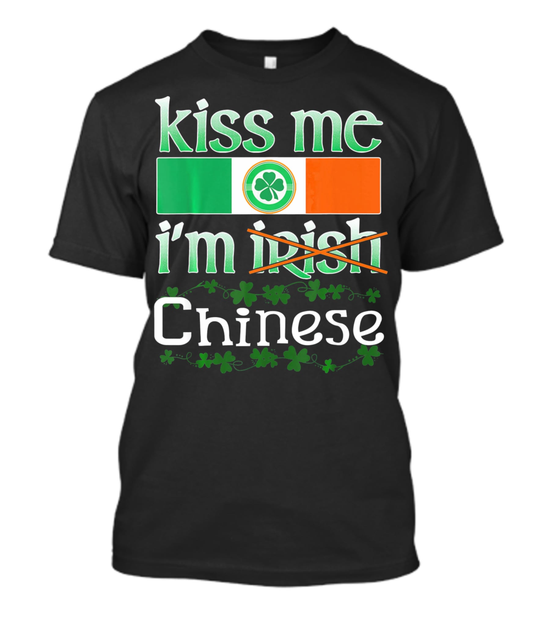Kiss Me I'm Irish Chinese Funny St Patricks Day T-Shirt