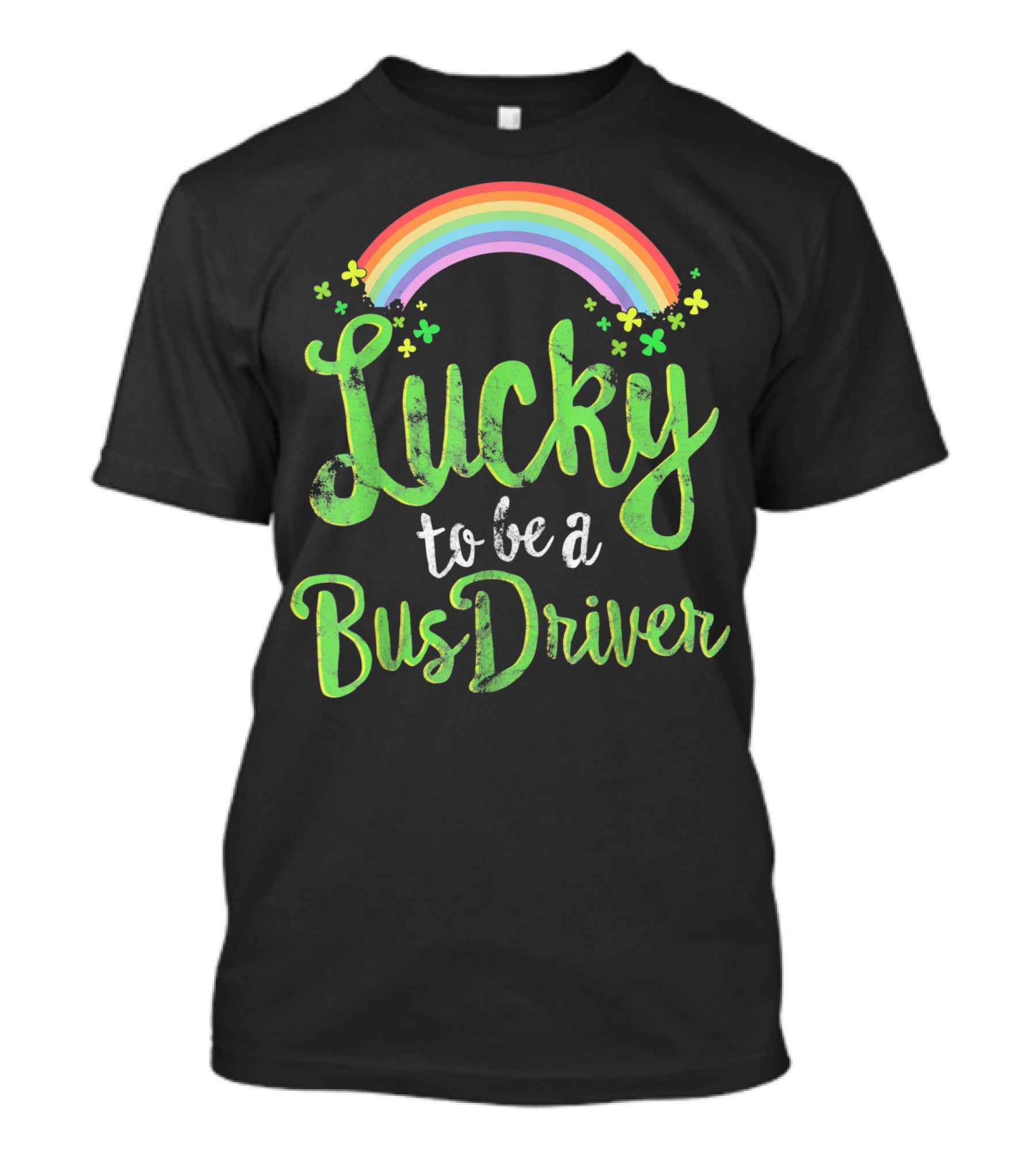 Lucky To Be A Bus Driver Rainbow Clover T-Shirt