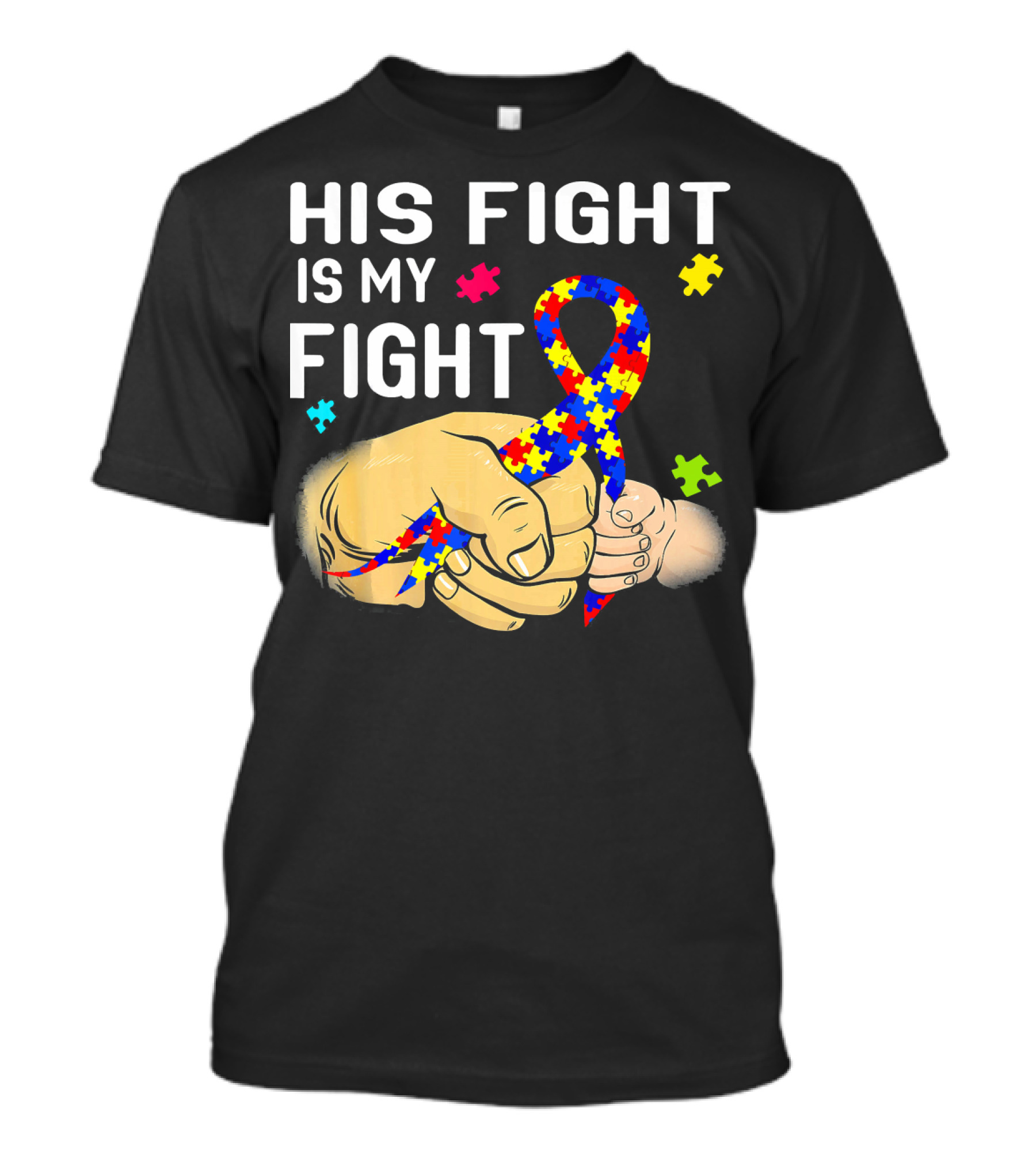 Autism Awareness His Fight Is My Fight Puzzle Ribbon And Holding Hands T-Shirt